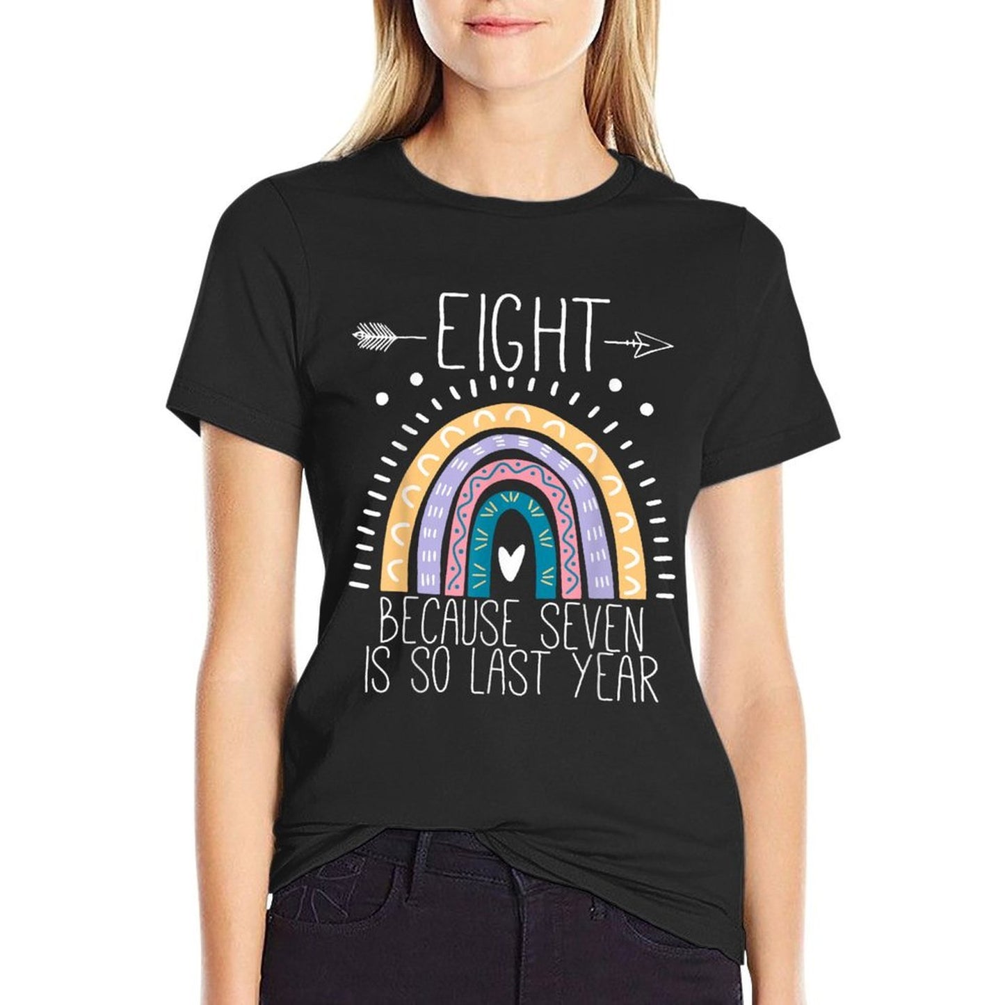 Eight Because Seven Is So Last Year 8 Birthday Gifts Rainbow High-quality Stitching T-Shirt