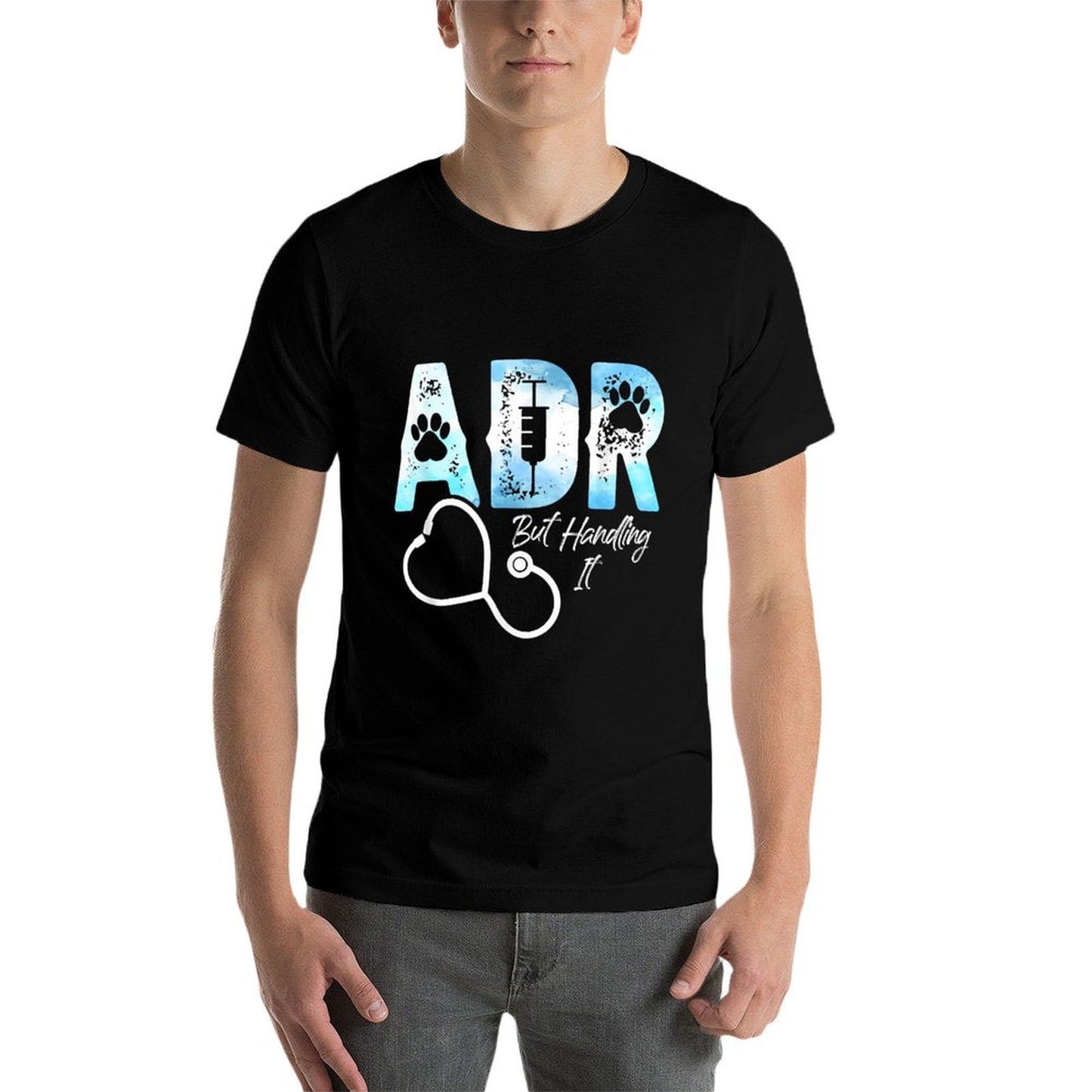 ADR But Handling It Funny Veterinary Veterinarian Vet Tech Graphic-printed T-Shirt