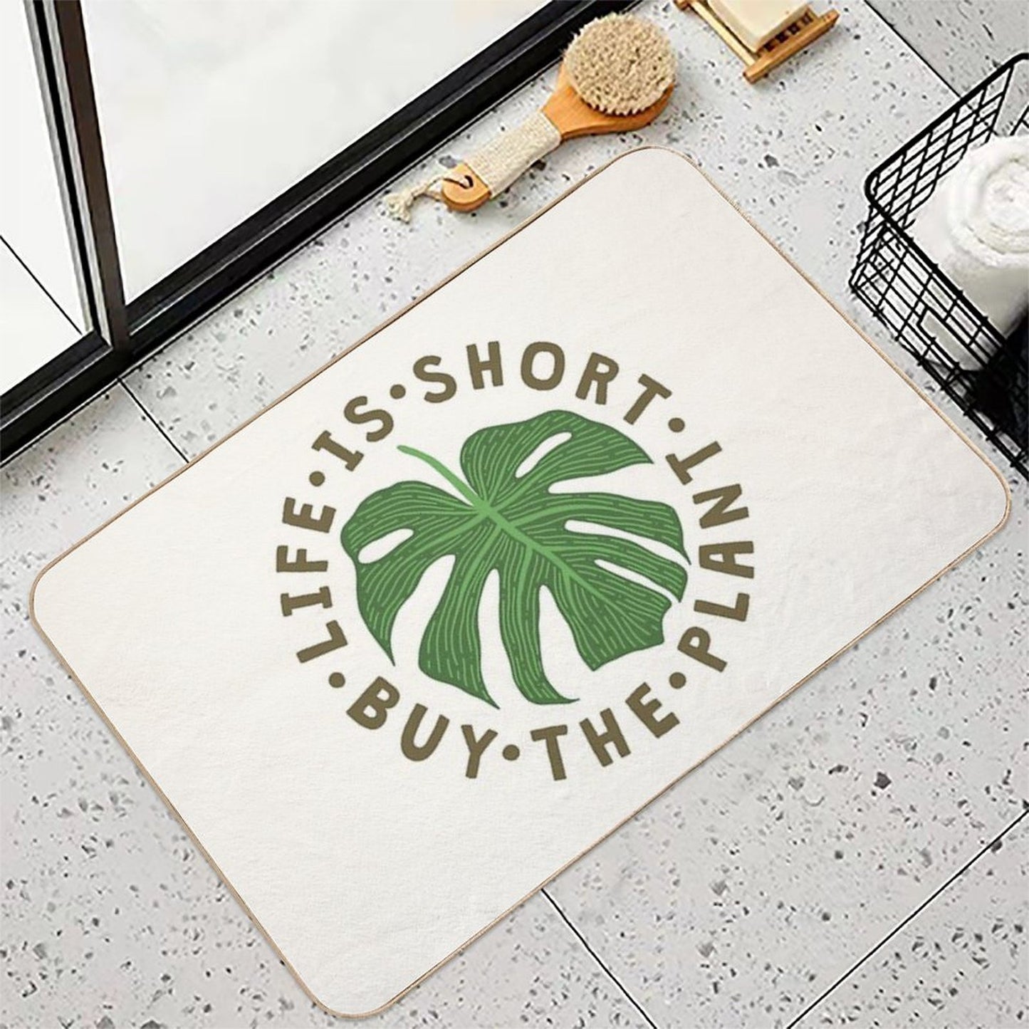 Life Is Short Buy The Plant. Repositionable Bath Mat