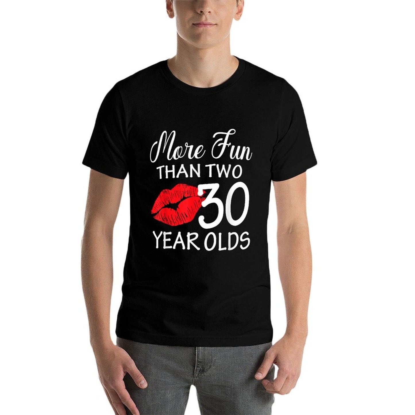 More Fun Than Two 30 Years Old 30th Birthday Lips Comfortable T-Shirt