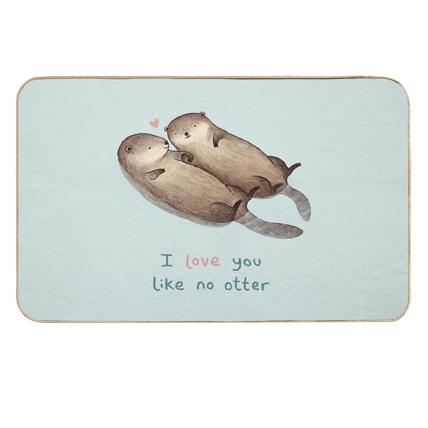 I Love You Like No Otter Long-Lasting Bath Mat