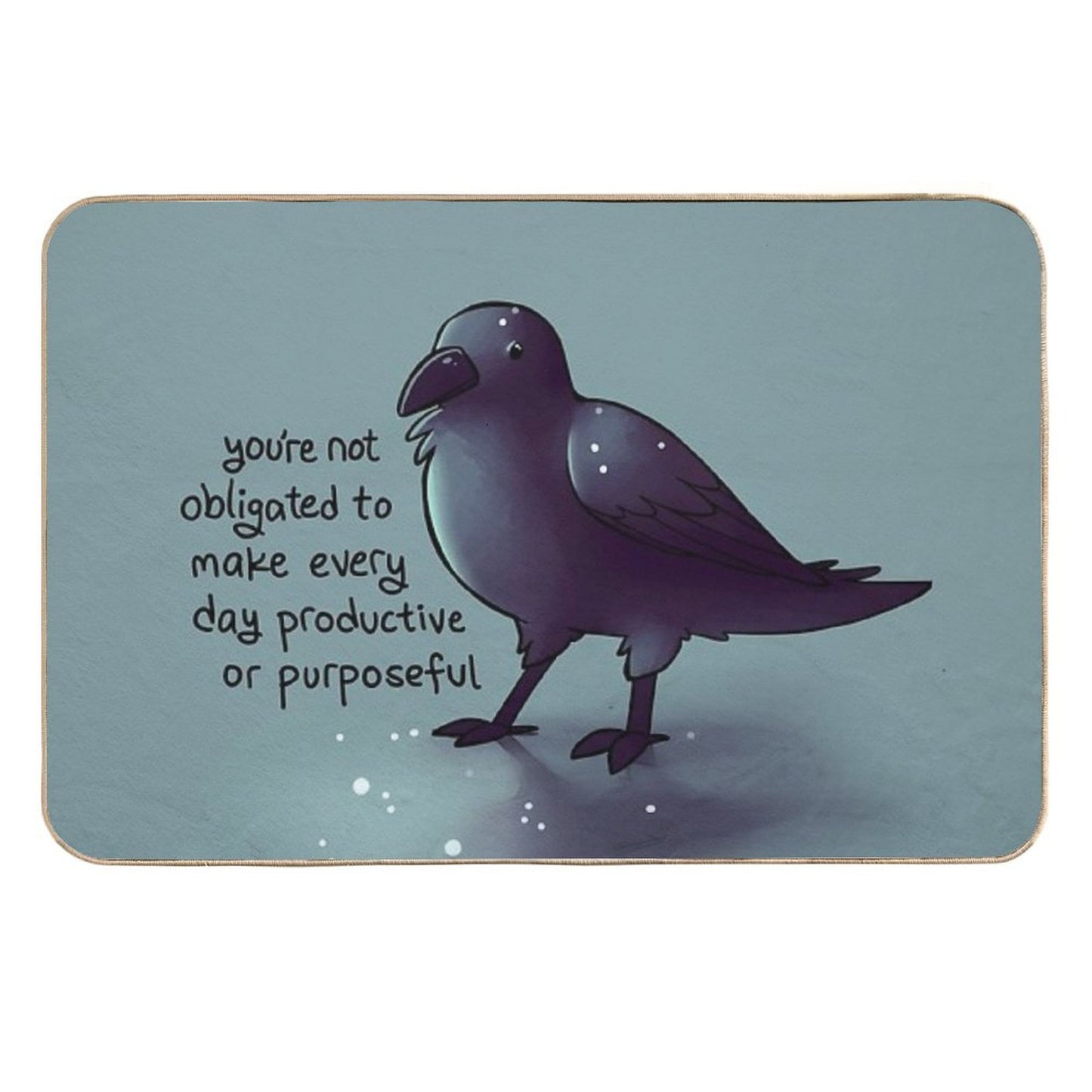 You're Not Obligated to Make Every Day Purposeful Raven Multi-Purpose Bath Mat