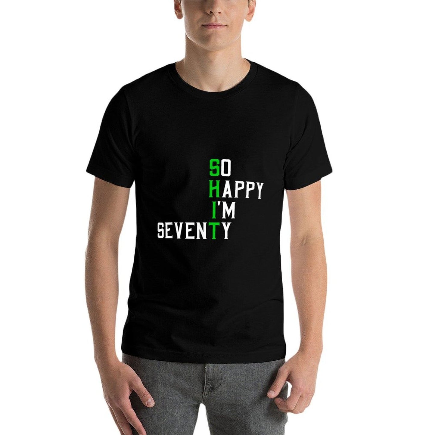 So Happy I'm Seventy Gag 70 Year Old Funny 70th Birthday Soft T-Shirt