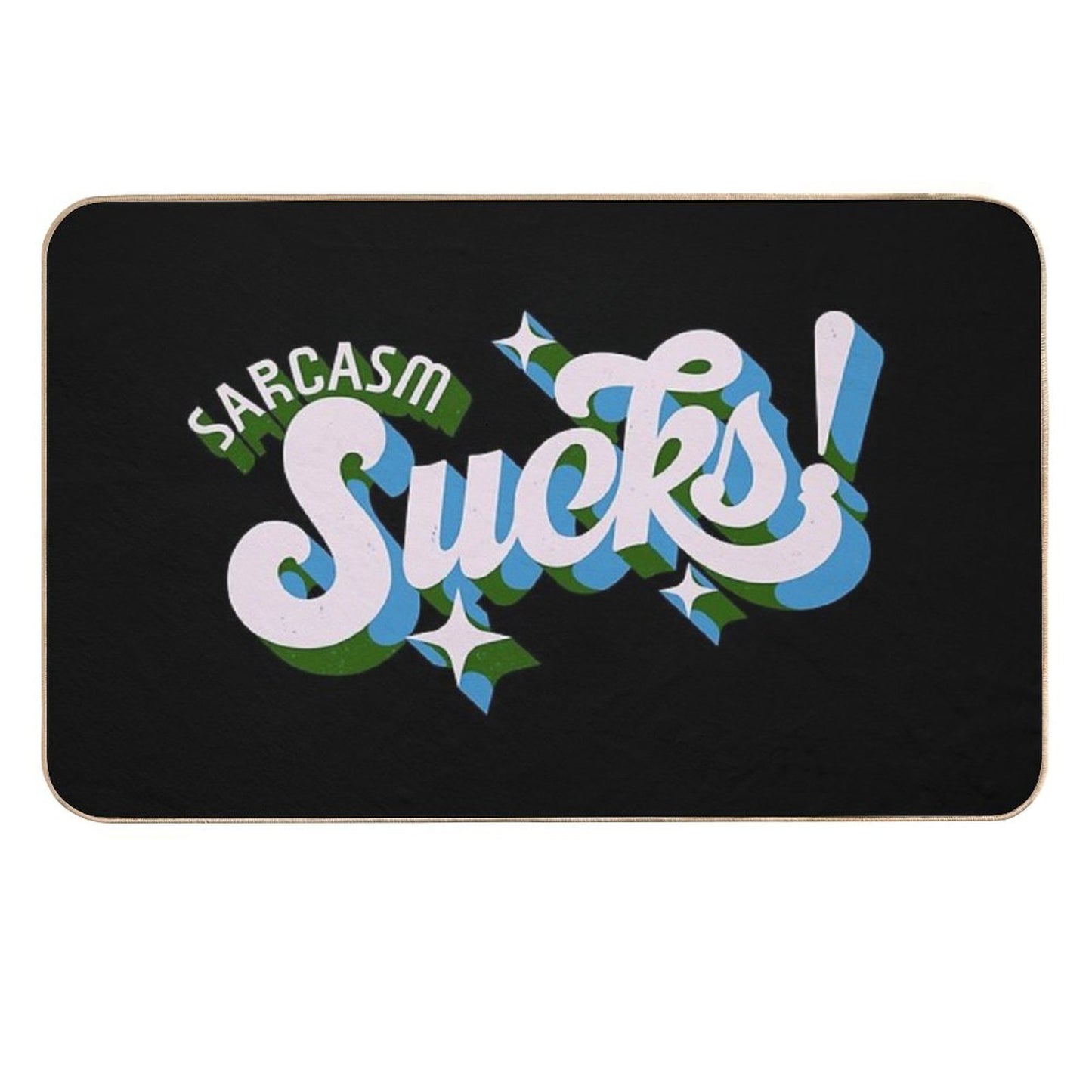 Sarcasm Sucks Odorless Bath Mat