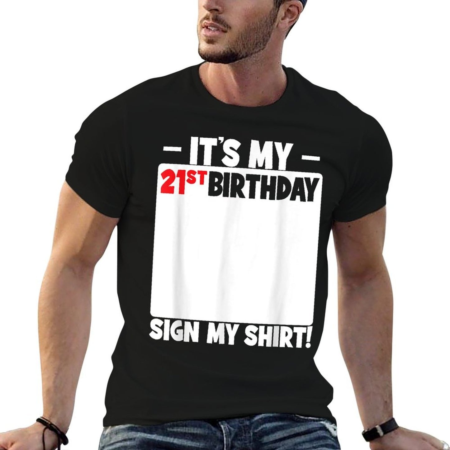 It's My 21st Birthday 21 Years Old Birthday Party Sign My Quick-drying T-Shirt