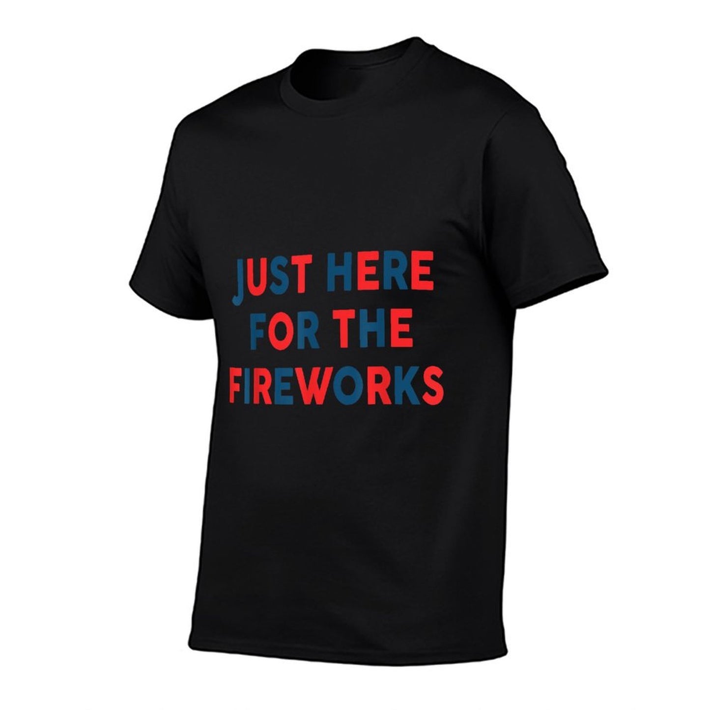 Just Here For The Fireworks Funny For Couple Men Women Breathable T-Shirt