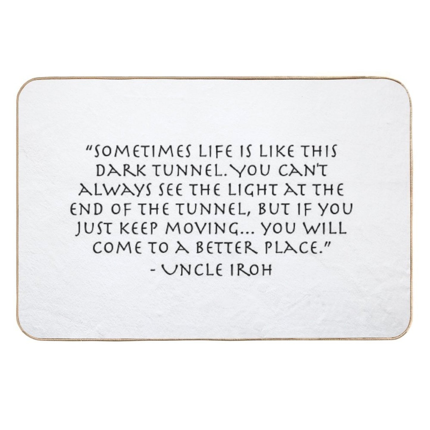 DARK Tunnel Quote from Uncle Iroh Eco-Friendly Bath Mat