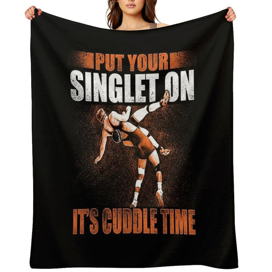 Wrestling Put Your Singlet On Gift Idea For Wrestler Quick-dry Throw Blanket