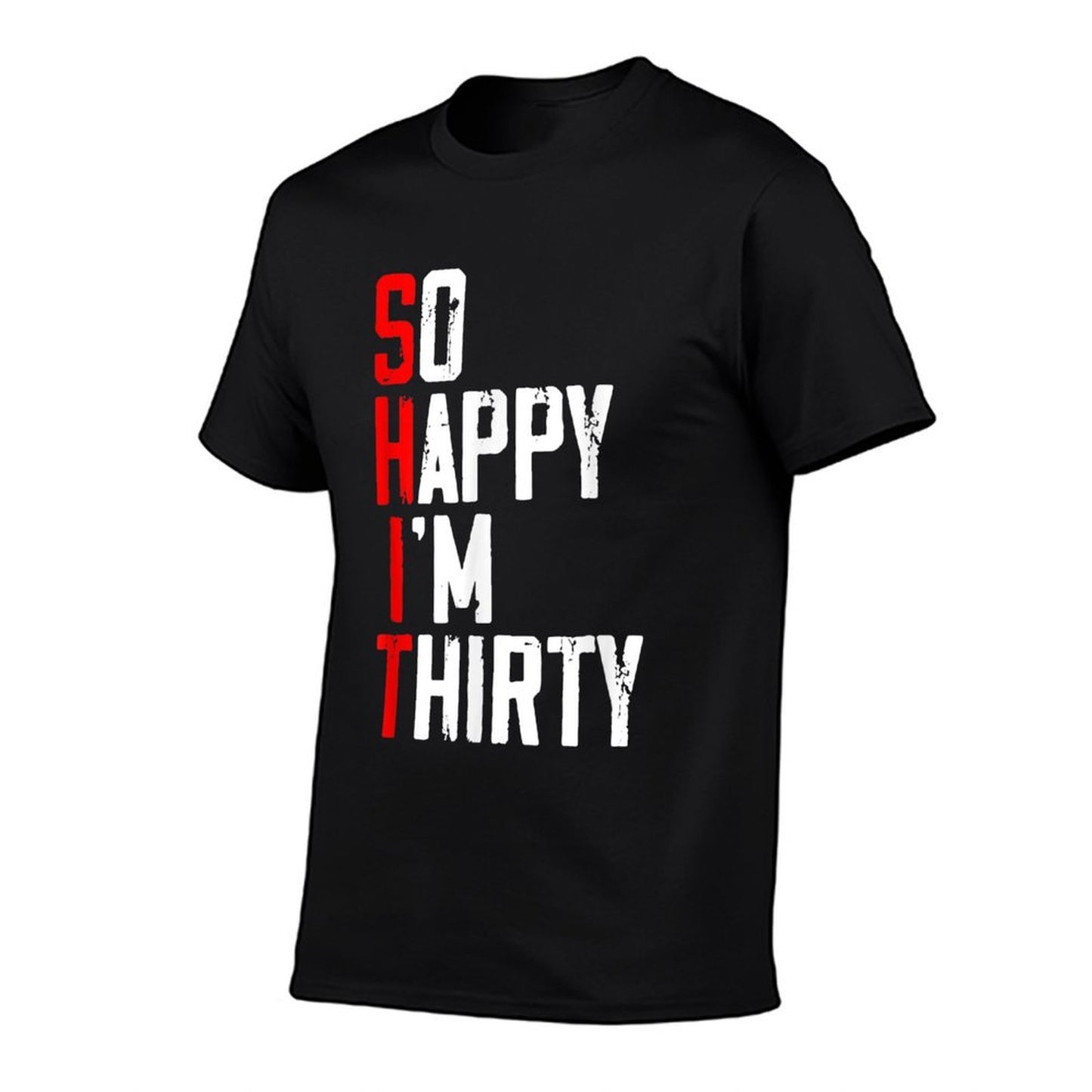 So Happy I'm Thirty - Funny 30th Birthday  Oversized Silhouette T-Shirt