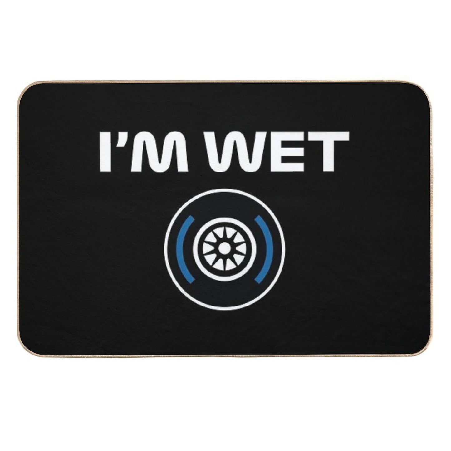 Funny Design I'm Wet (Wet Tyre Design - WhiteBlack BG) Repositionable Bath Mat