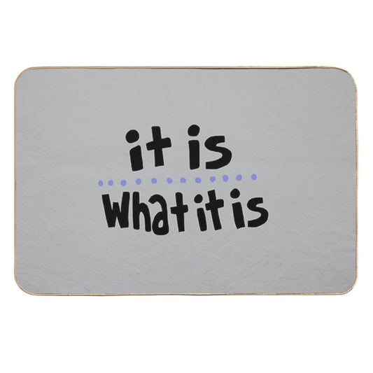 It Is What It Is (Dots)  Stain-Proof Bath Mat