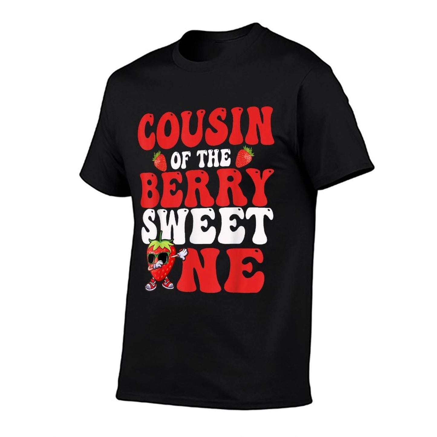 Cousin Of The Berry Sweet One Strawberry First Birthday Comfortable T-Shirt