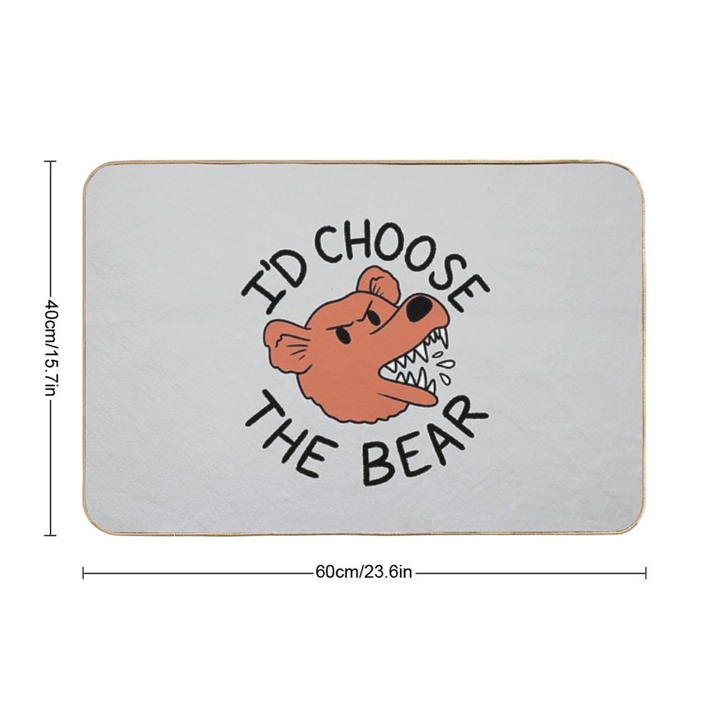 Bear Or Man in The Woods I'd Choose The Bear Pet-Safe Bath Mat