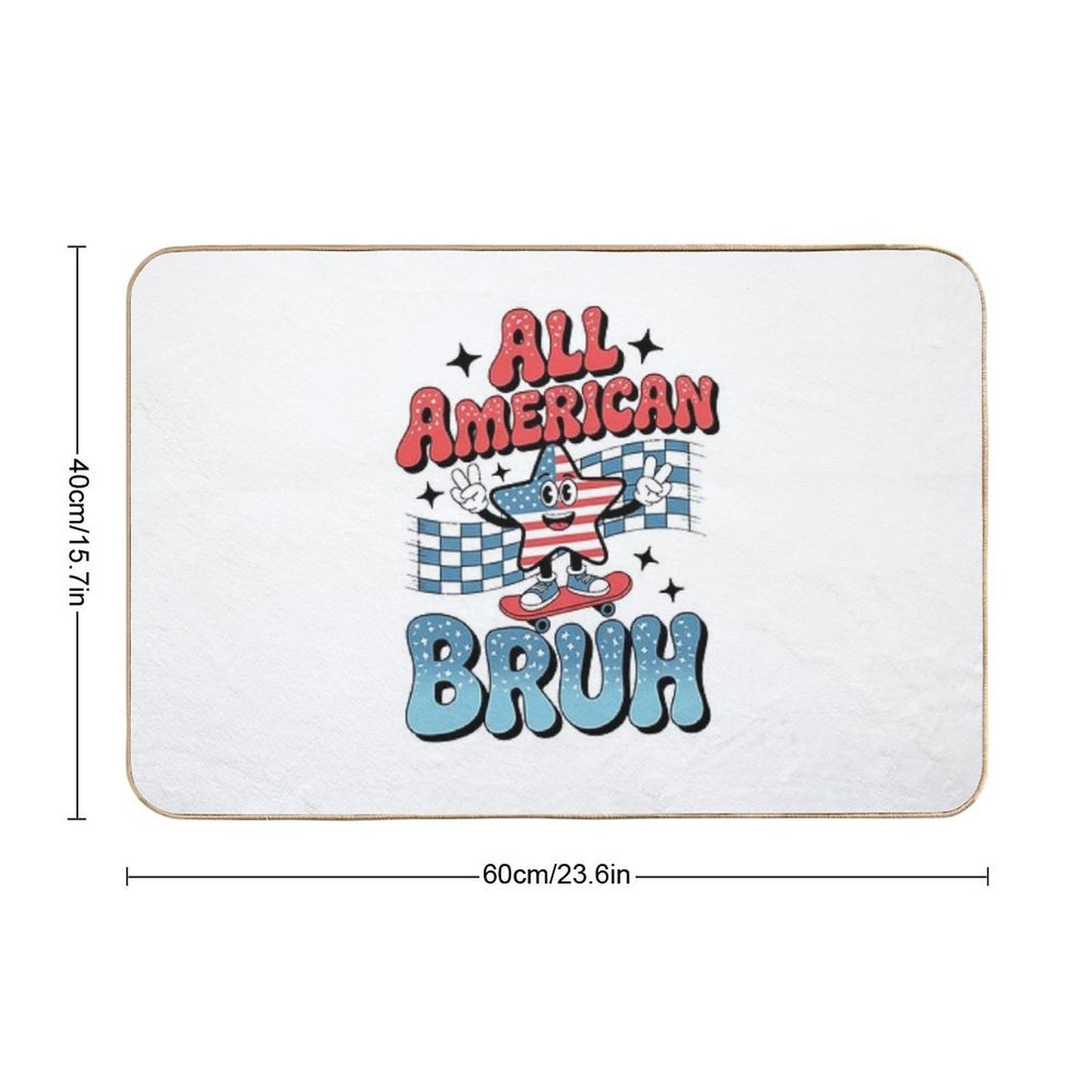 All American Bruh 4th Of July Patriotic USA Fade-Resistant Bath Mat