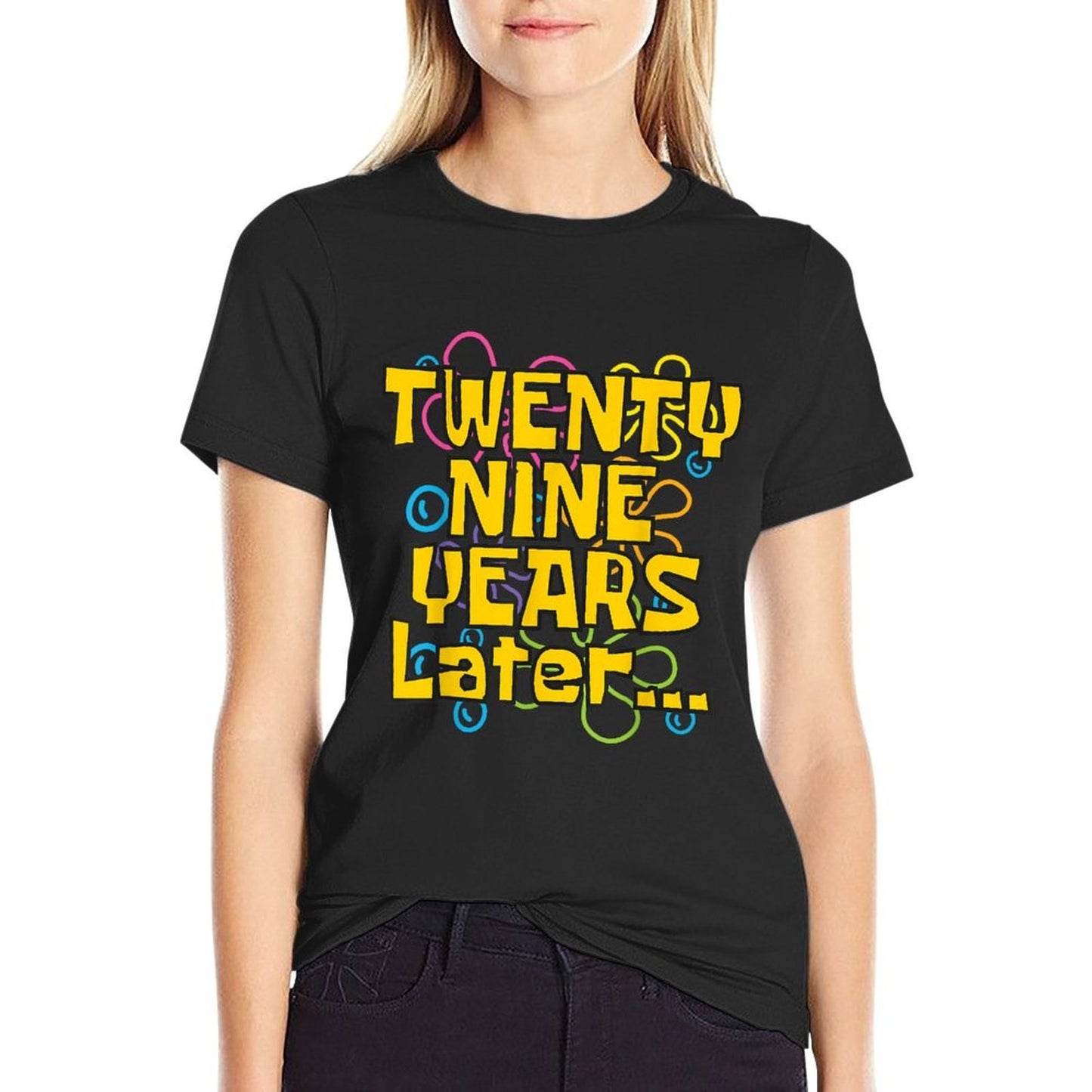 29 Years Old 29th Birthday Funny Quote Birthday Party Meme Graphic-printed T-Shirt