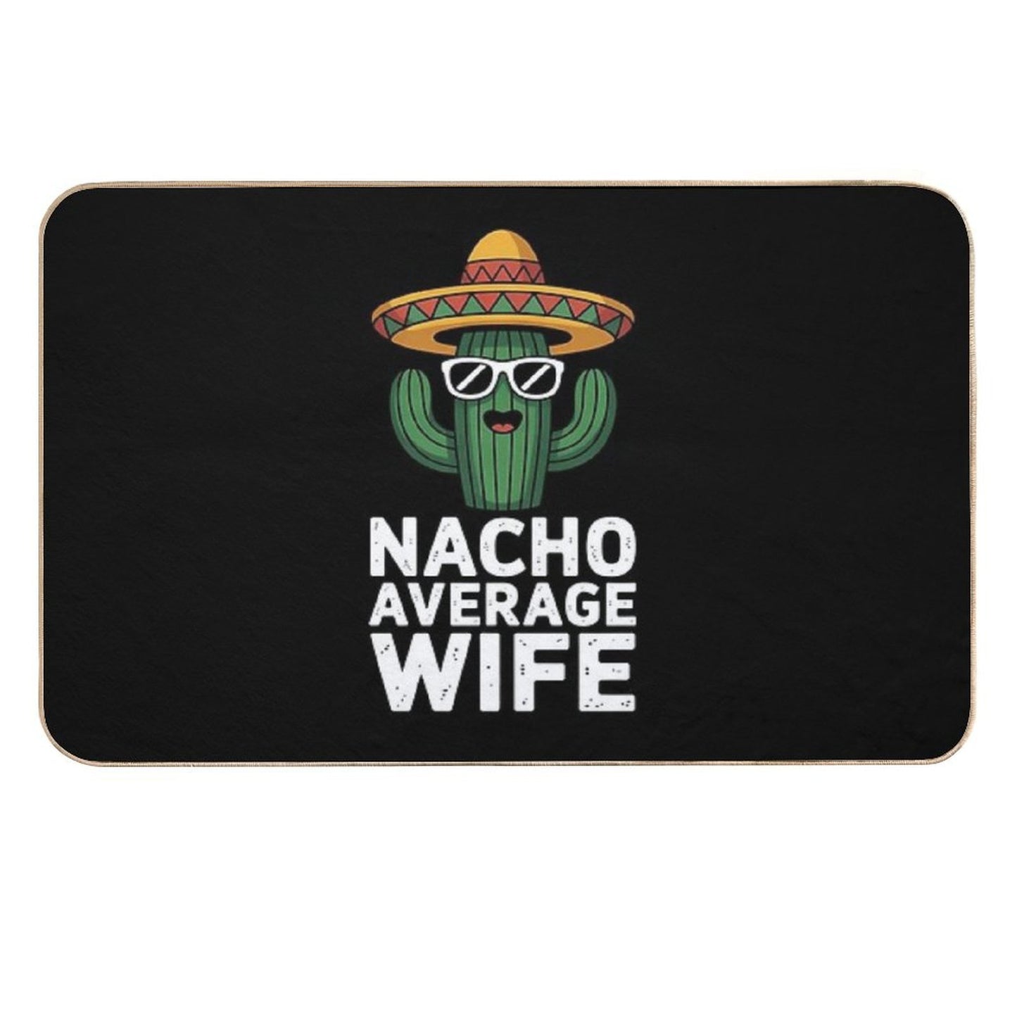 Nacho Aveage Wife Humor Cute for Women Anti-Trip Bath Mat