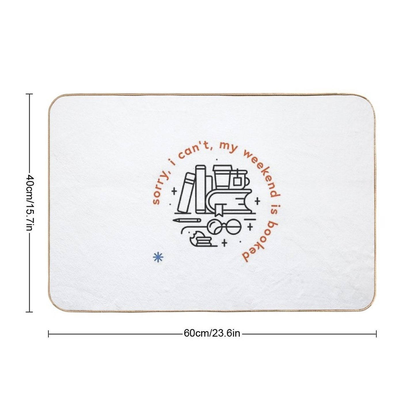 Sorry, I Can't, My Weekend Is Booked Multi-Purpose Bath Mat