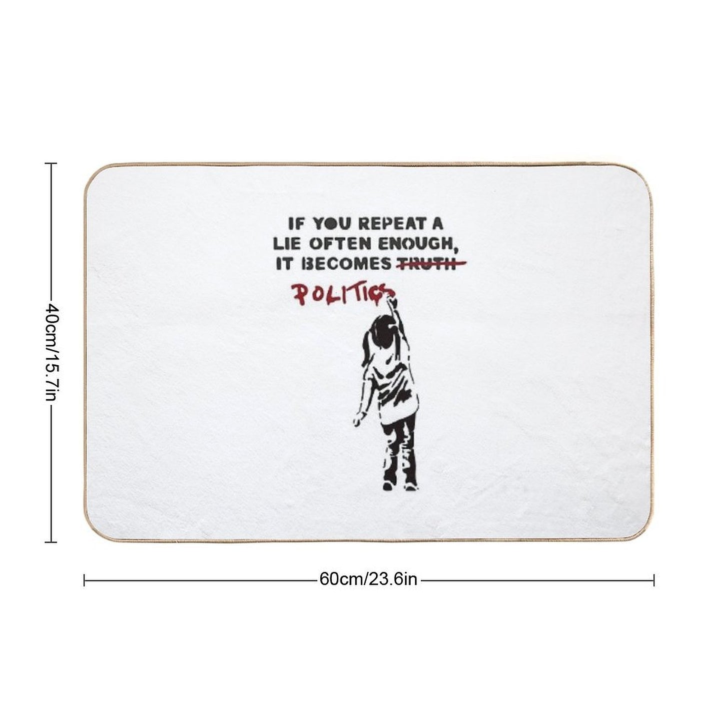 BANKSY If You Repeat A Lie Often Enough It Becomes Politics Repositionable Bath Mat