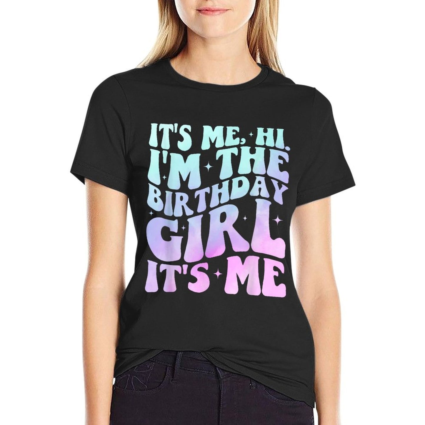 It's Me Hi I'm The Birthday Girl It's Me - Birthday Party Wrinkle-resistant T-Shirt