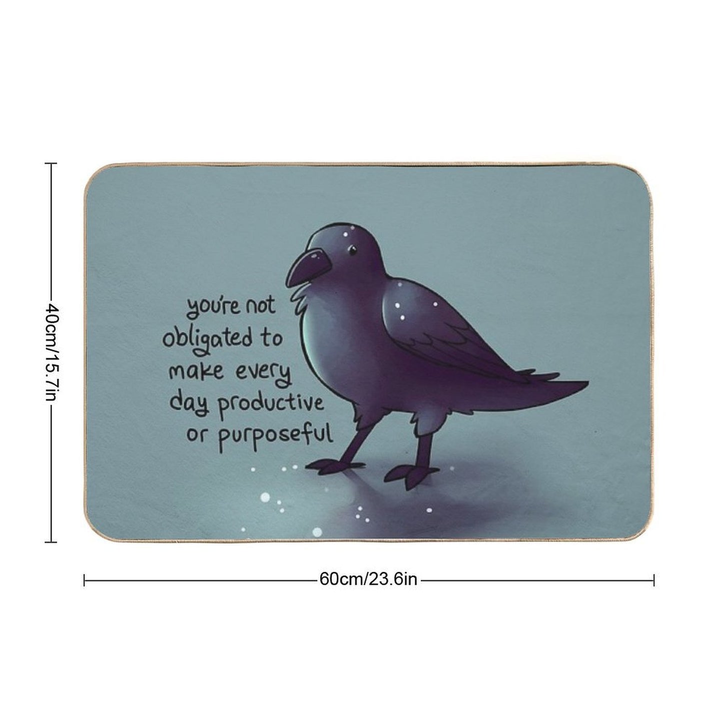 You're Not Obligated to Make Every Day Purposeful Raven Multi-Purpose Bath Mat