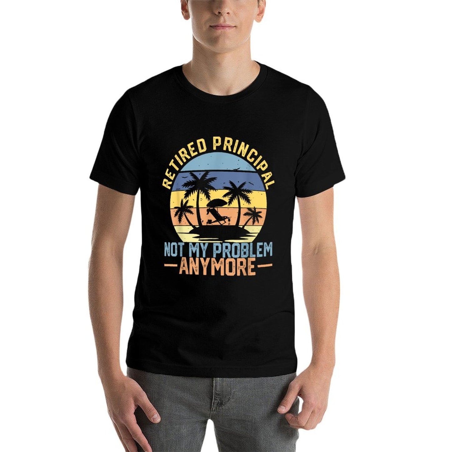 Retired Principal 2022 Not My Problem Anymore Retirement Summer-ready Fabric T-Shirt