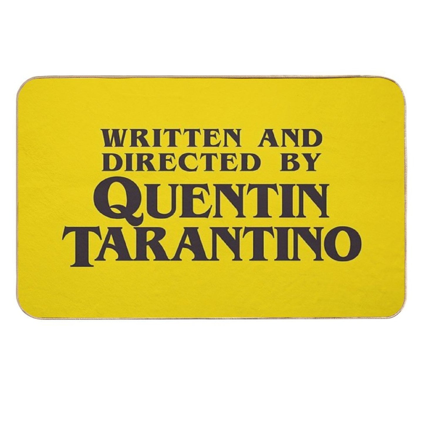 Written And Directed by Quentin Tarantino Dirt-Trapping Bath Mat