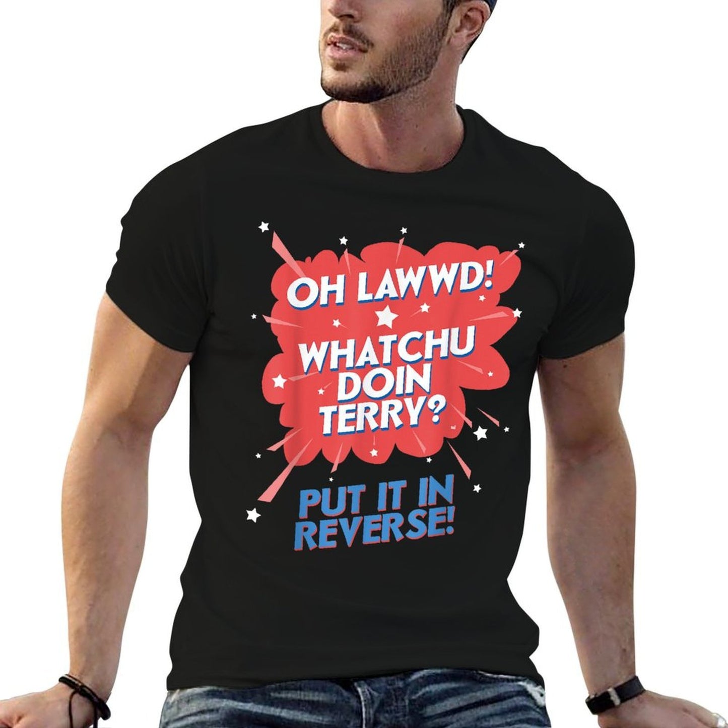 Oh Lawwd! Whatchu Doin Terry Put It In Reverse Heathered Texture T-Shirt