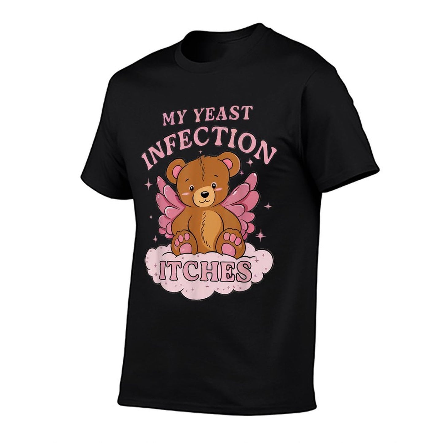 My Yeast Infection Itches Bear Funny Oddly Specific Meme Cotton T-Shirt
