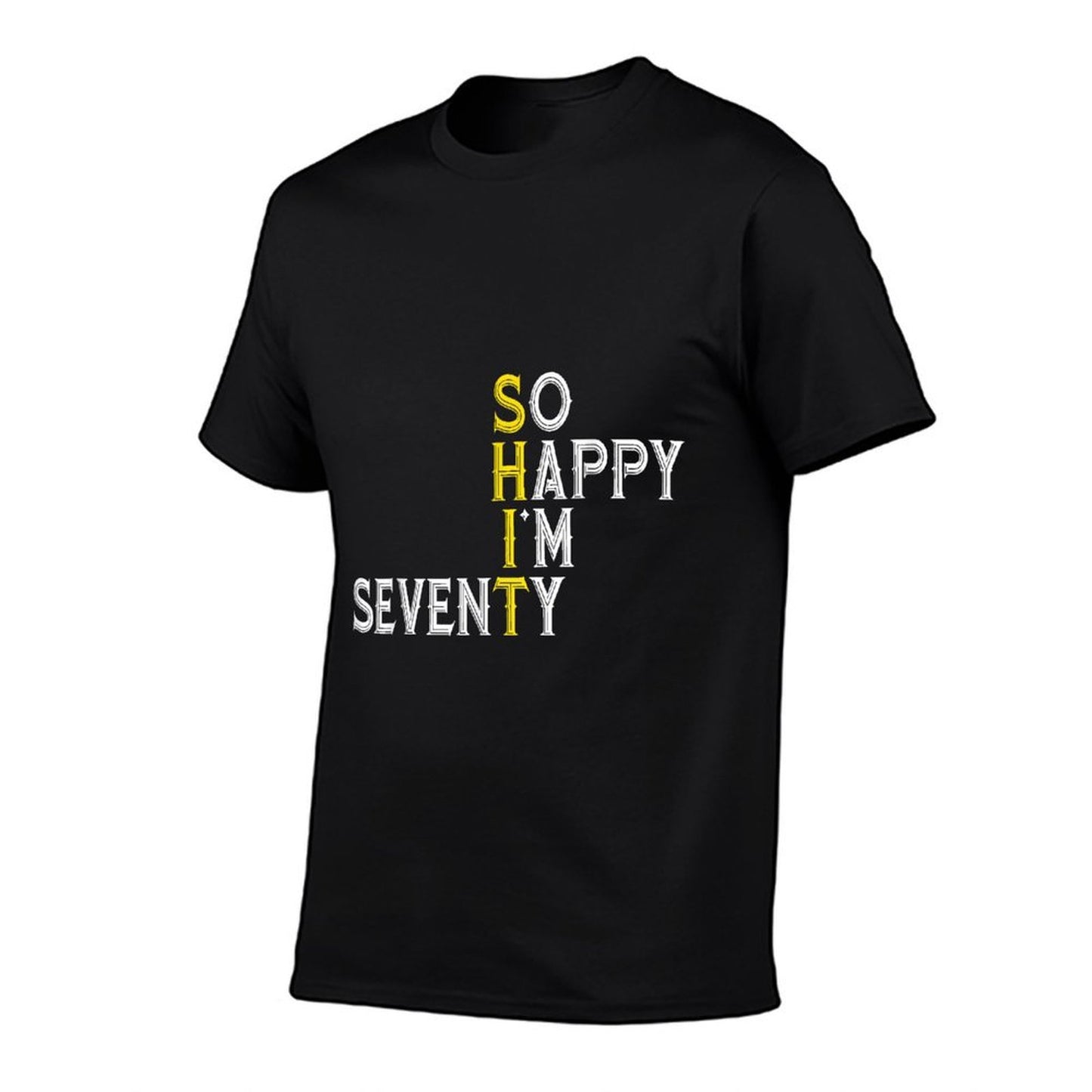 So Happy I'm Seventy 70 Year Old Bday Funny 70th Birthday Breathable T-Shirt