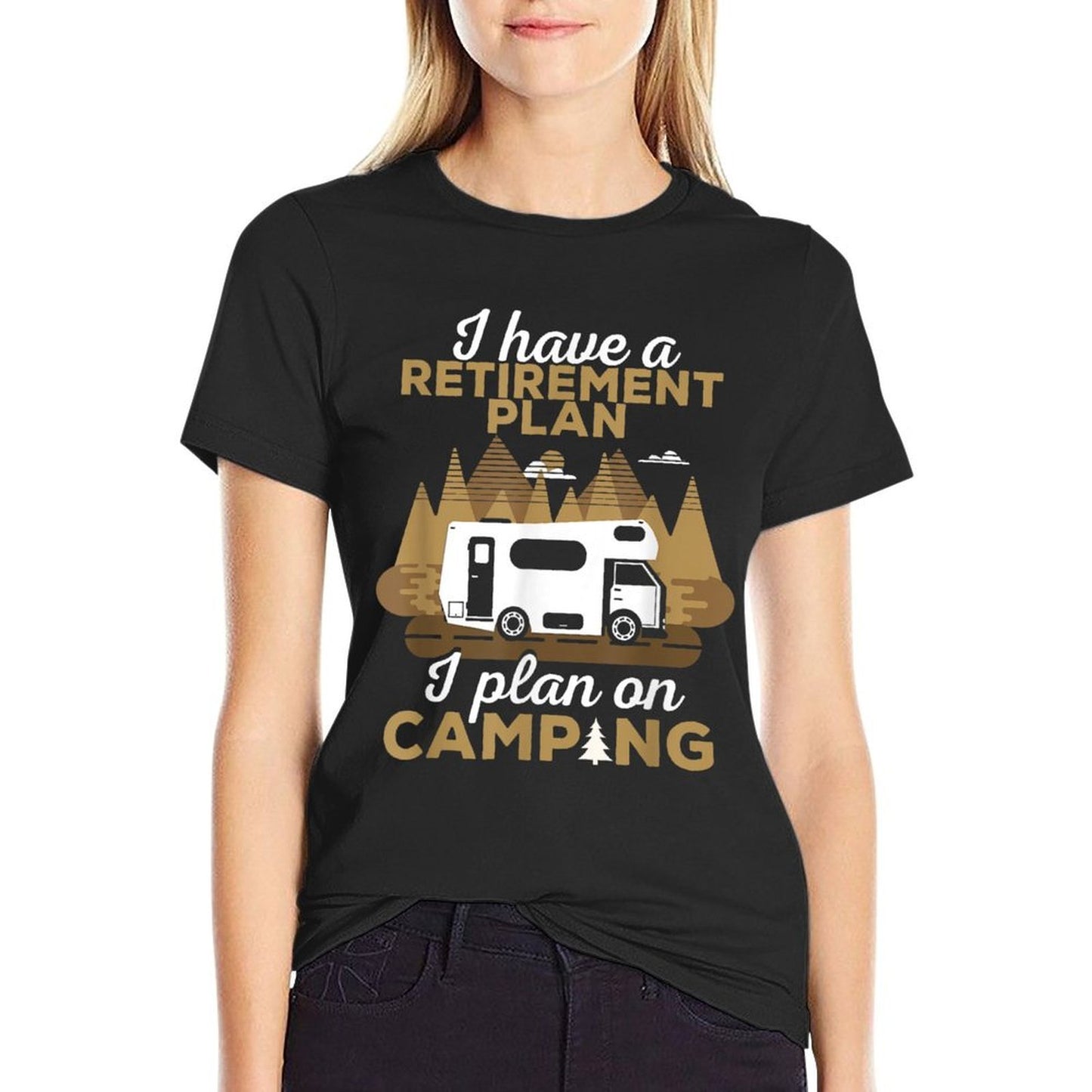 Retirement Plan Camping - Retired Camping Outfit Camper Gift Durable T-Shirt