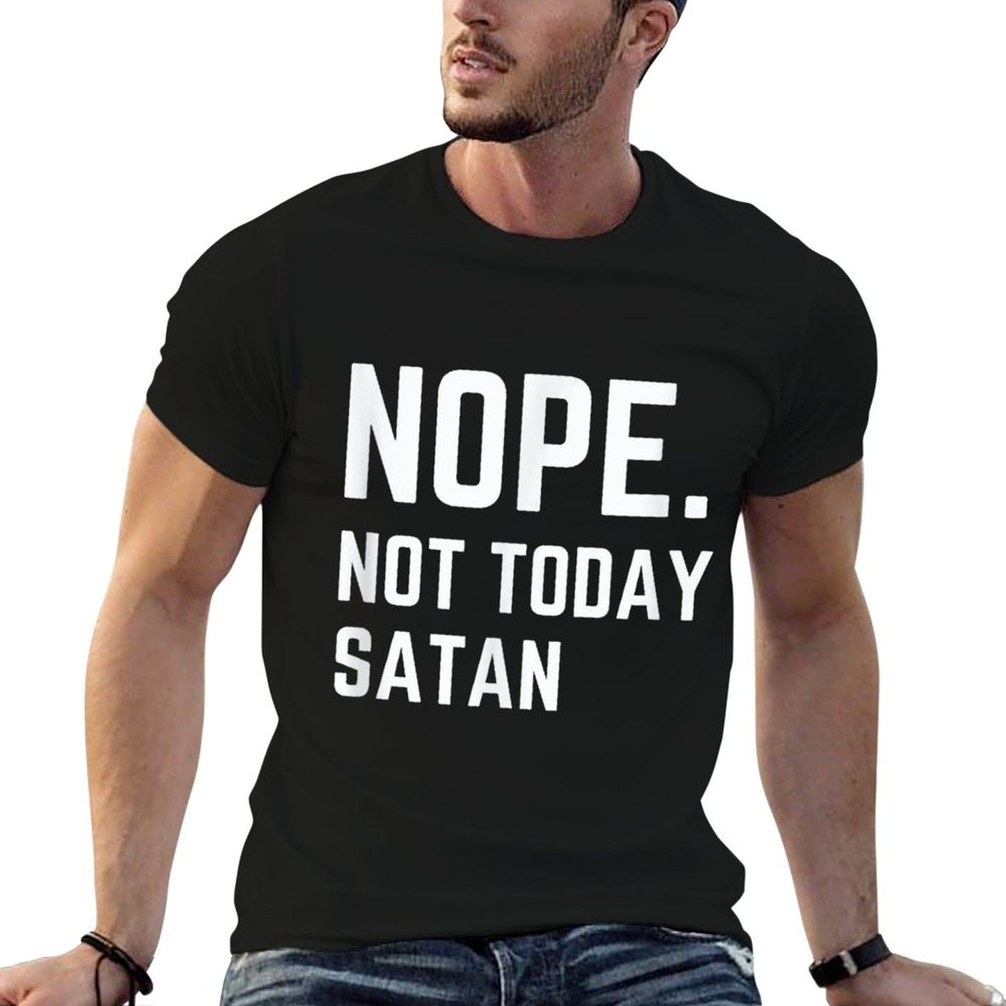 Nope. Not Today Satan Tshirt Not Today Teacher Inspire Versatile T-Shirt