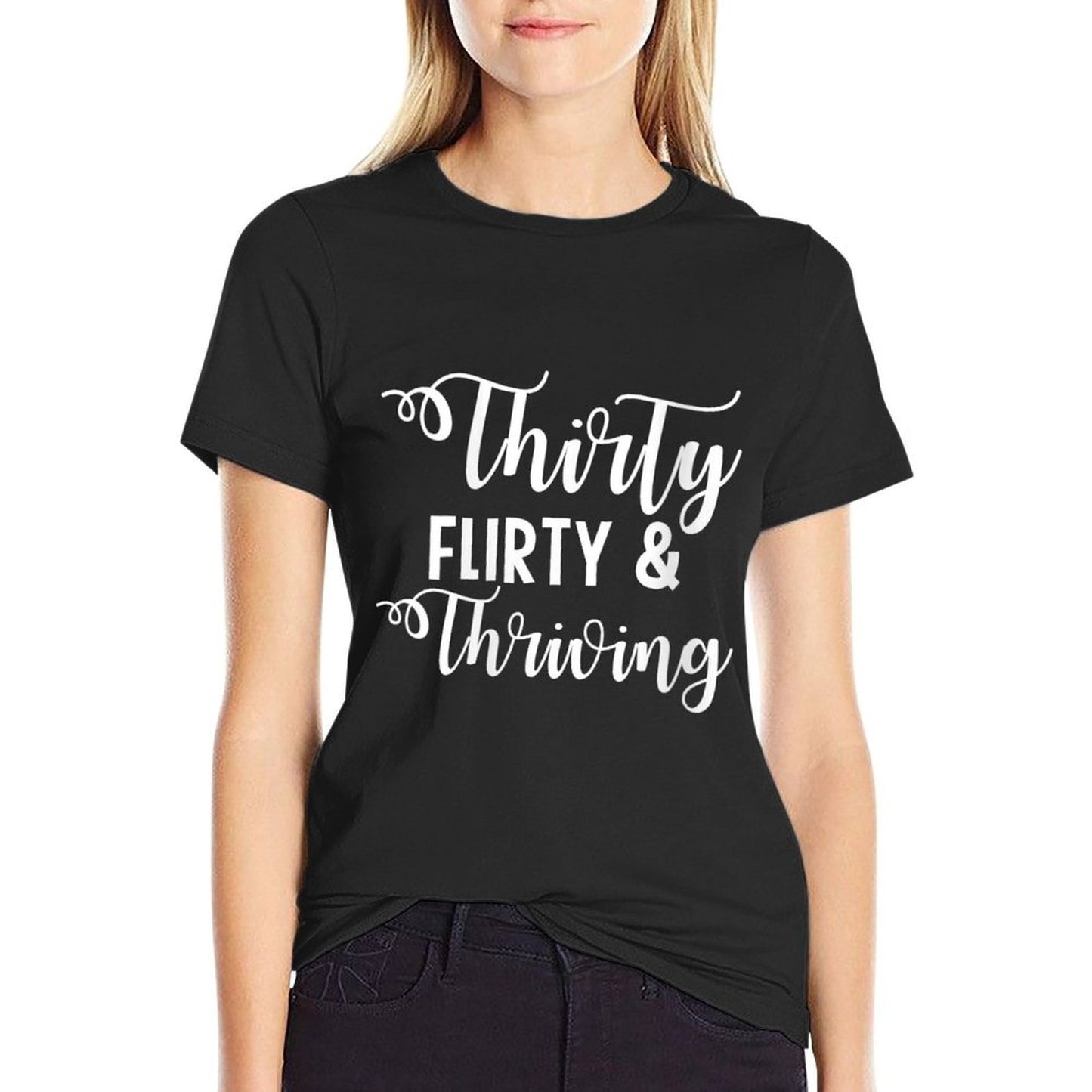 Womens Thirty Flirty And Thriving Funny 30th Birthday Summer-ready Fabric T-Shirt