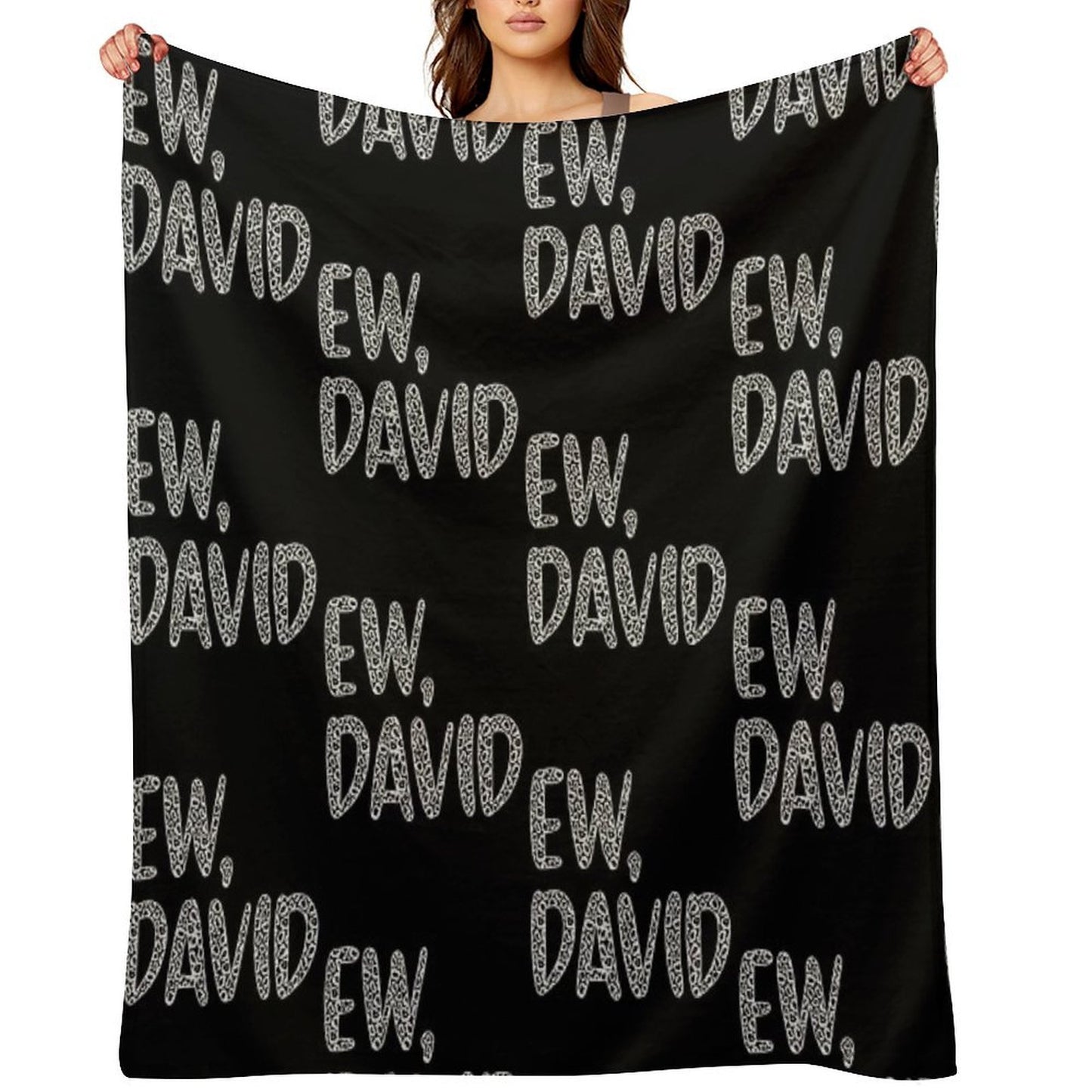 Ew, David. The Leopard Print Iconic Schitt's Creek Alexis Rose to David Rose Quote Easy Care Throw Blanket