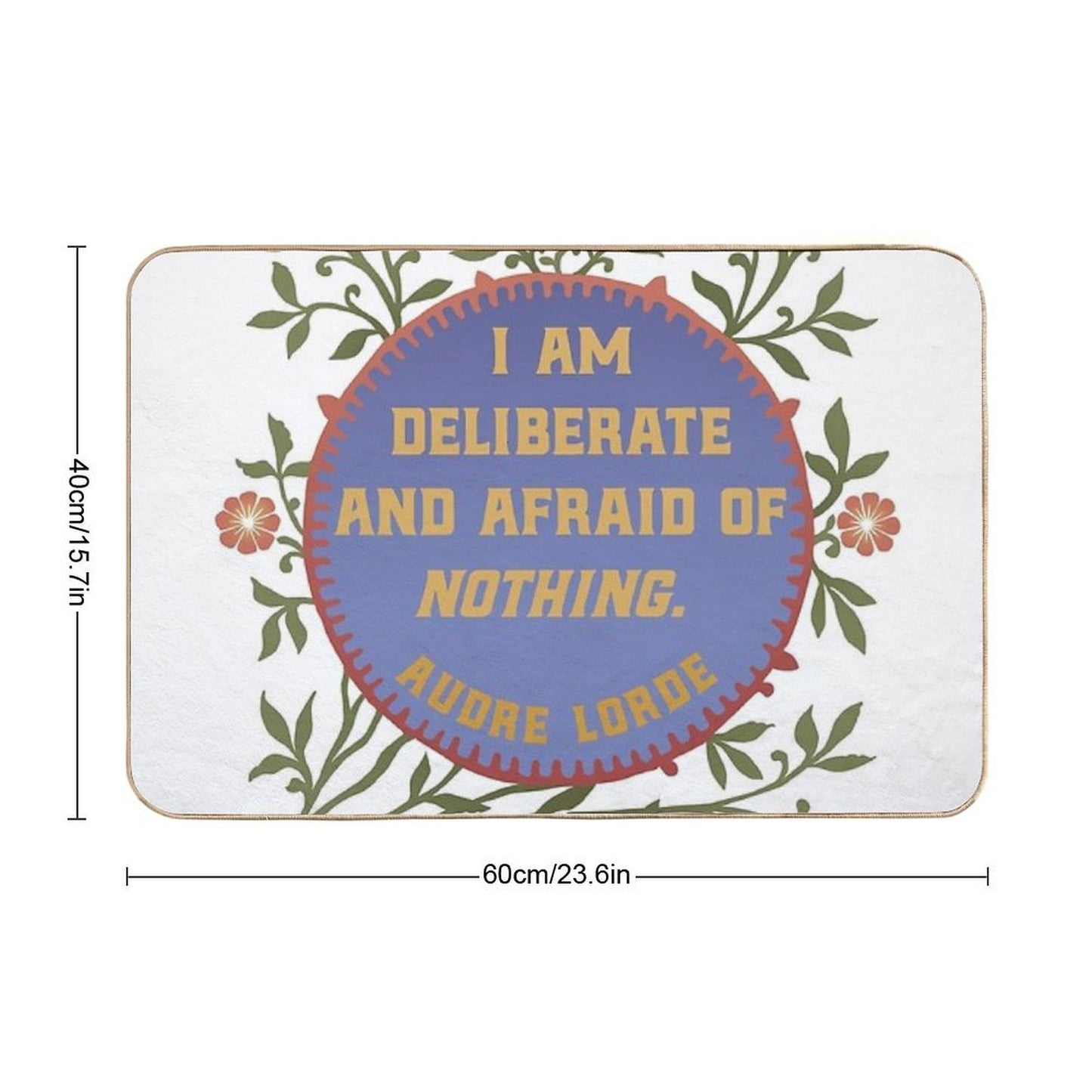 I Am Deliberate And Afraid Of Nothing. Audre Lorde Stain-Proof Bath Mat
