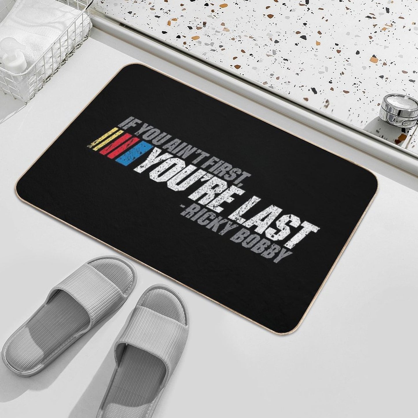 If You Ain't First, You're Last - Ricky Bobby Repositionable Bath Mat