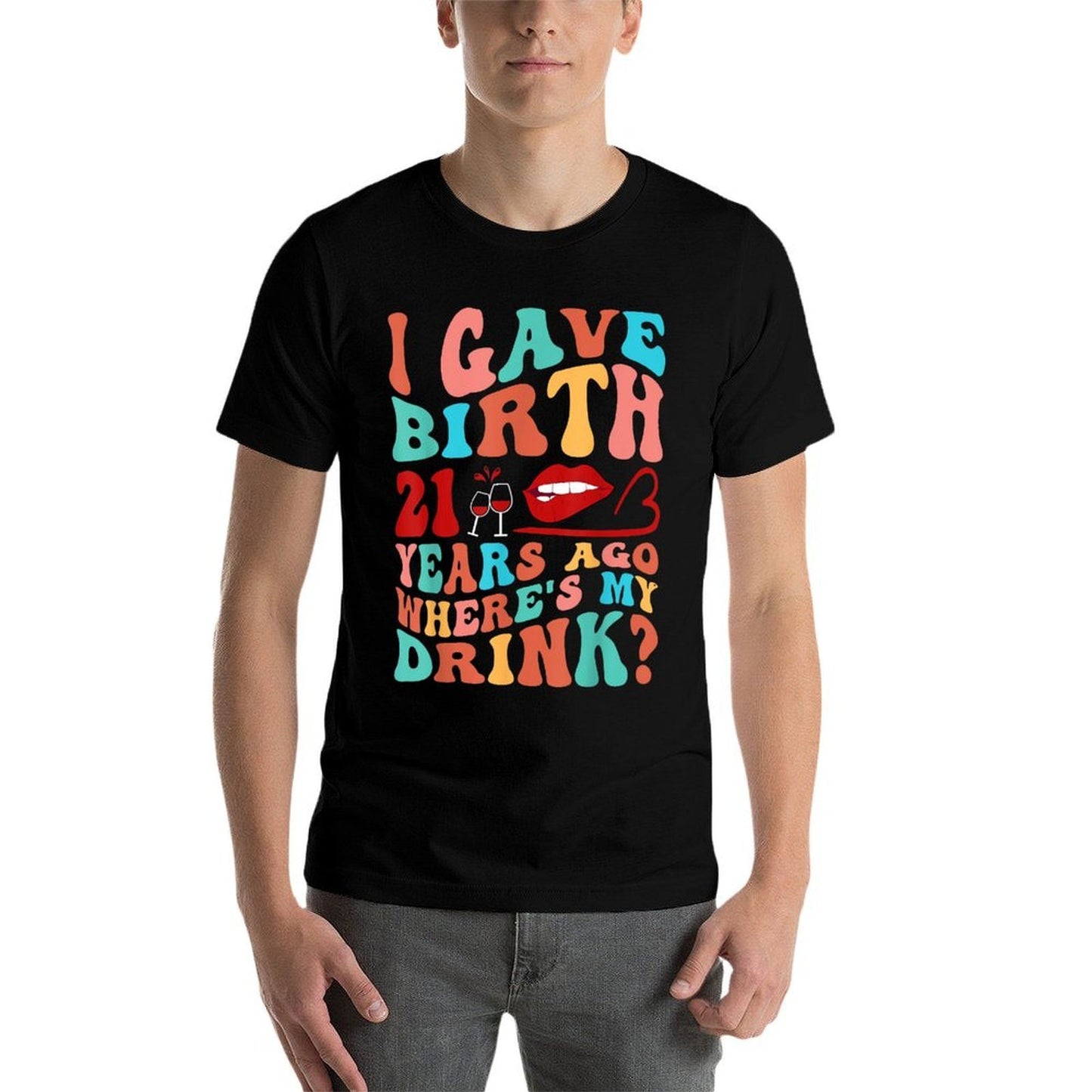 Birthday I Gave Birth 21 Years Ago Where's My Drink For Mom Rolled Sleeves T-Shirt