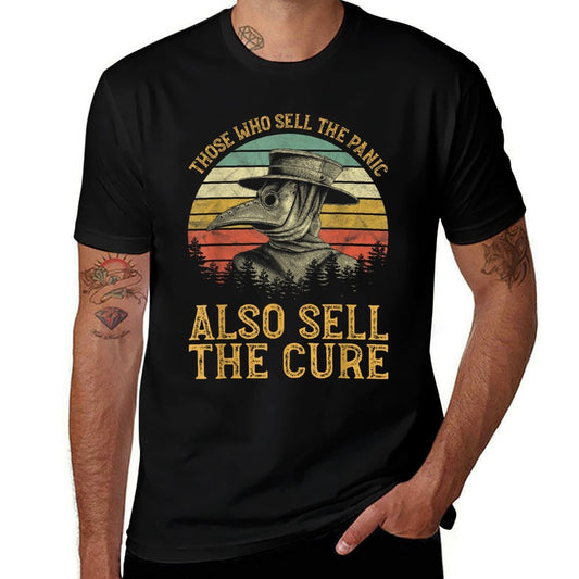 Vintage Retro Steampunk Medieval Fantasy Gothic Those Who Sell The Panic Also Sell The Cure Anti Government  Graphic-printed T-Shirt