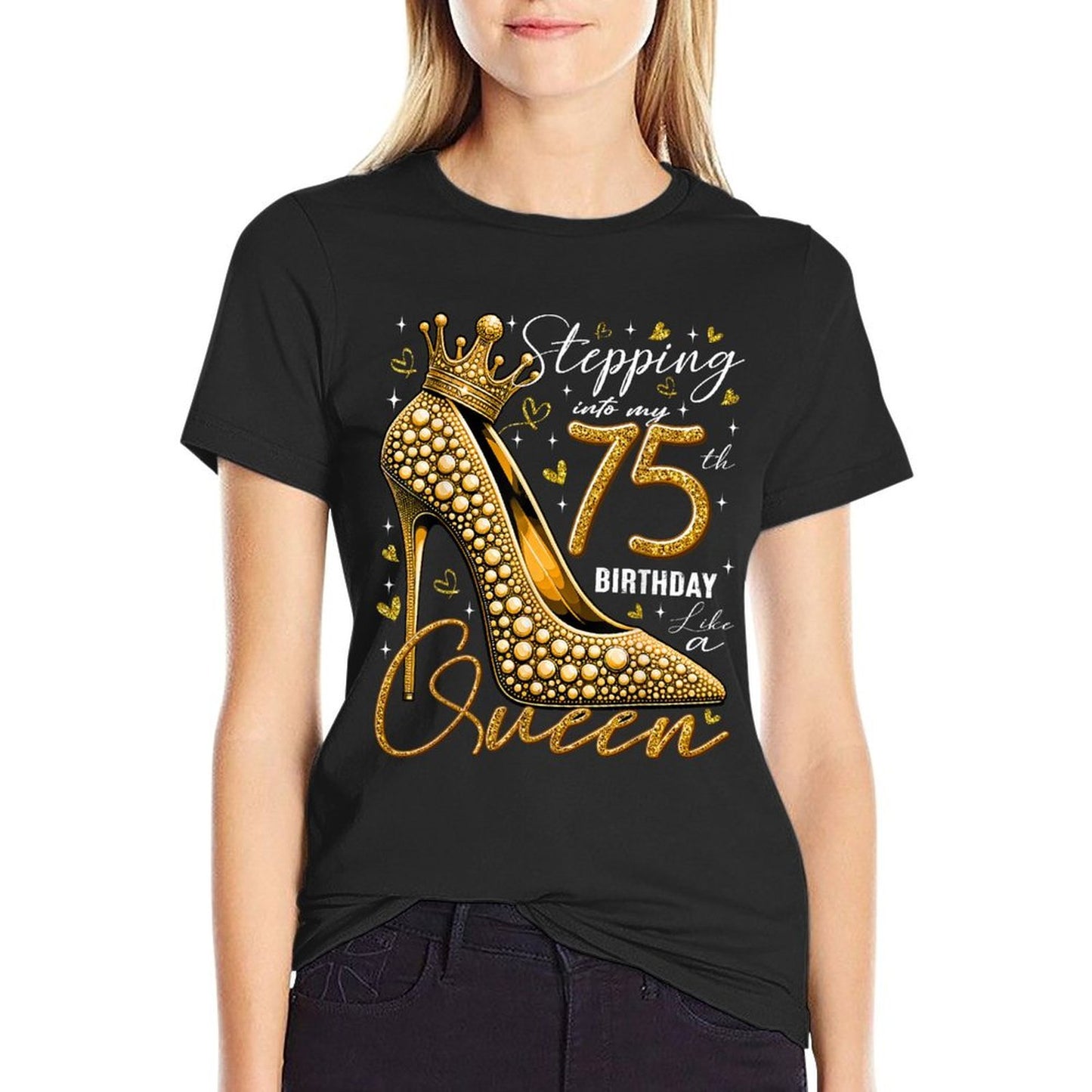 75 Year Old Gifts High Heels Stepping Into My 75th Birthday Graphic-printed T-Shirt