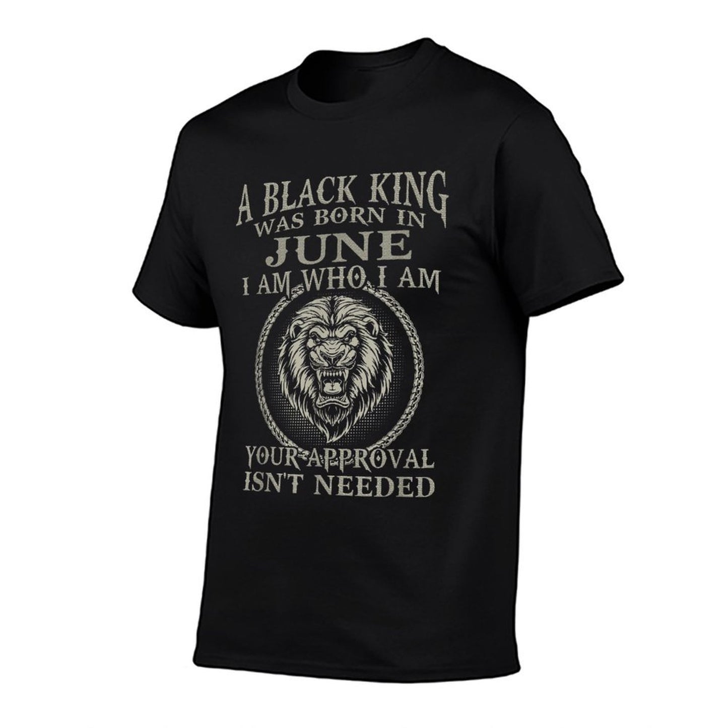 A Black King Was Born In June I Am Who Lion Birthday Gift Slim-fit Cut T-Shirt