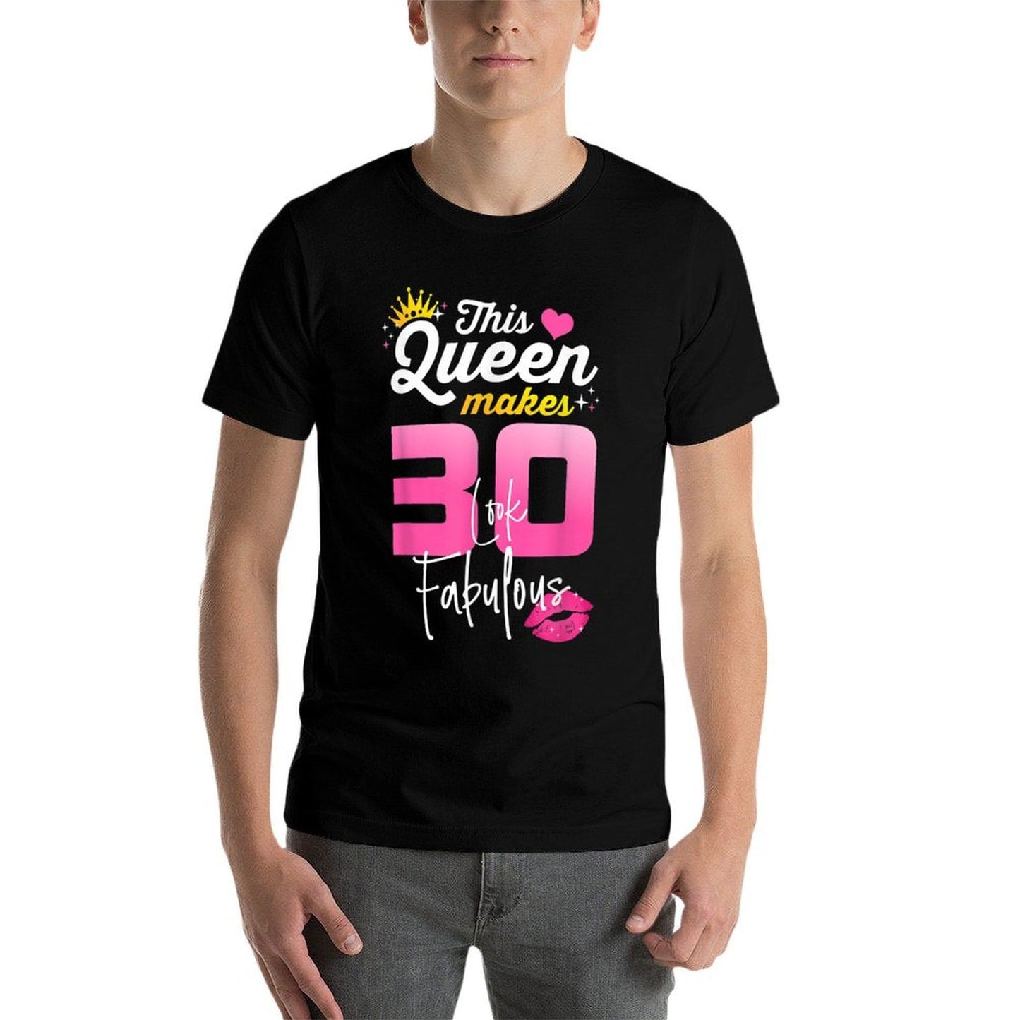 This Queen Makes 30 Look Fabulous 30 Year Old 30th Birthday High-quality Stitching T-Shirt