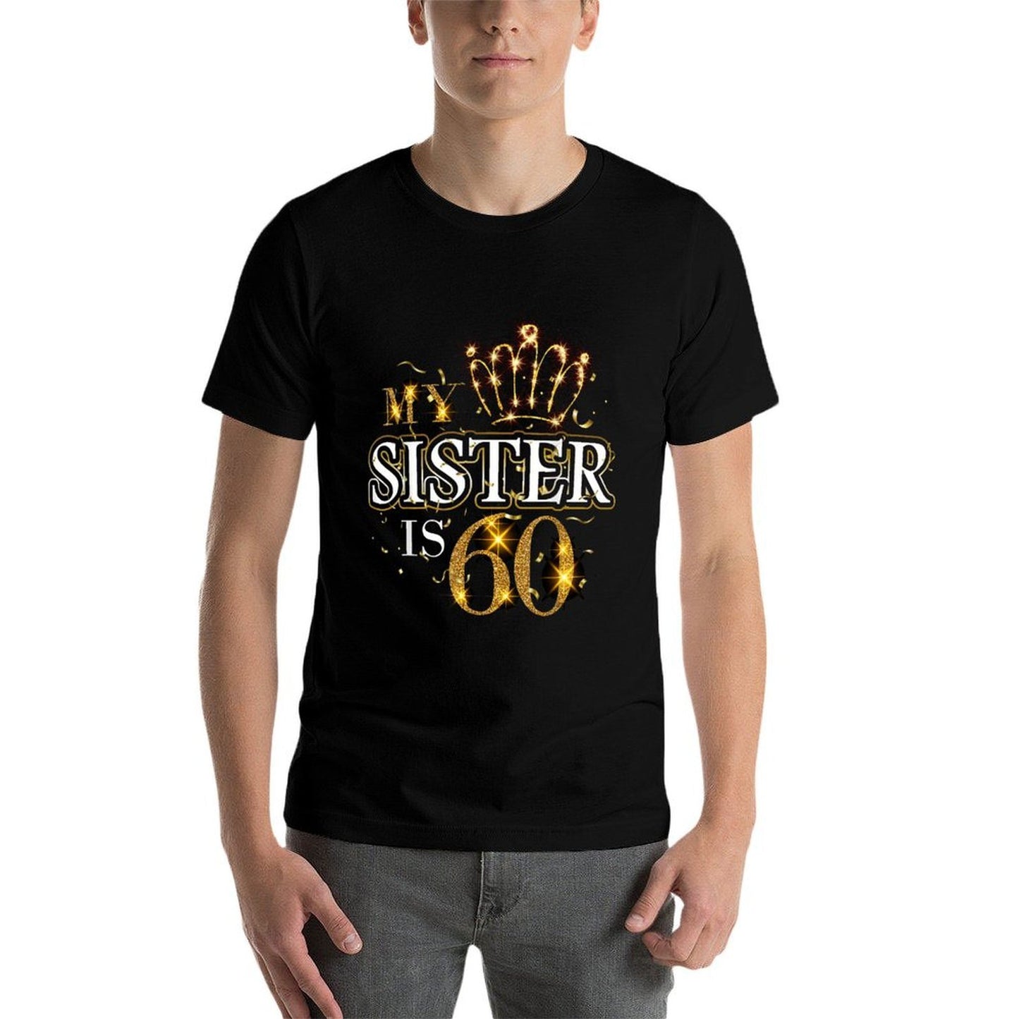 My Sister Is 60 Years Old Cute 60th Birthday Sister Family High-quality Stitching T-Shirt
