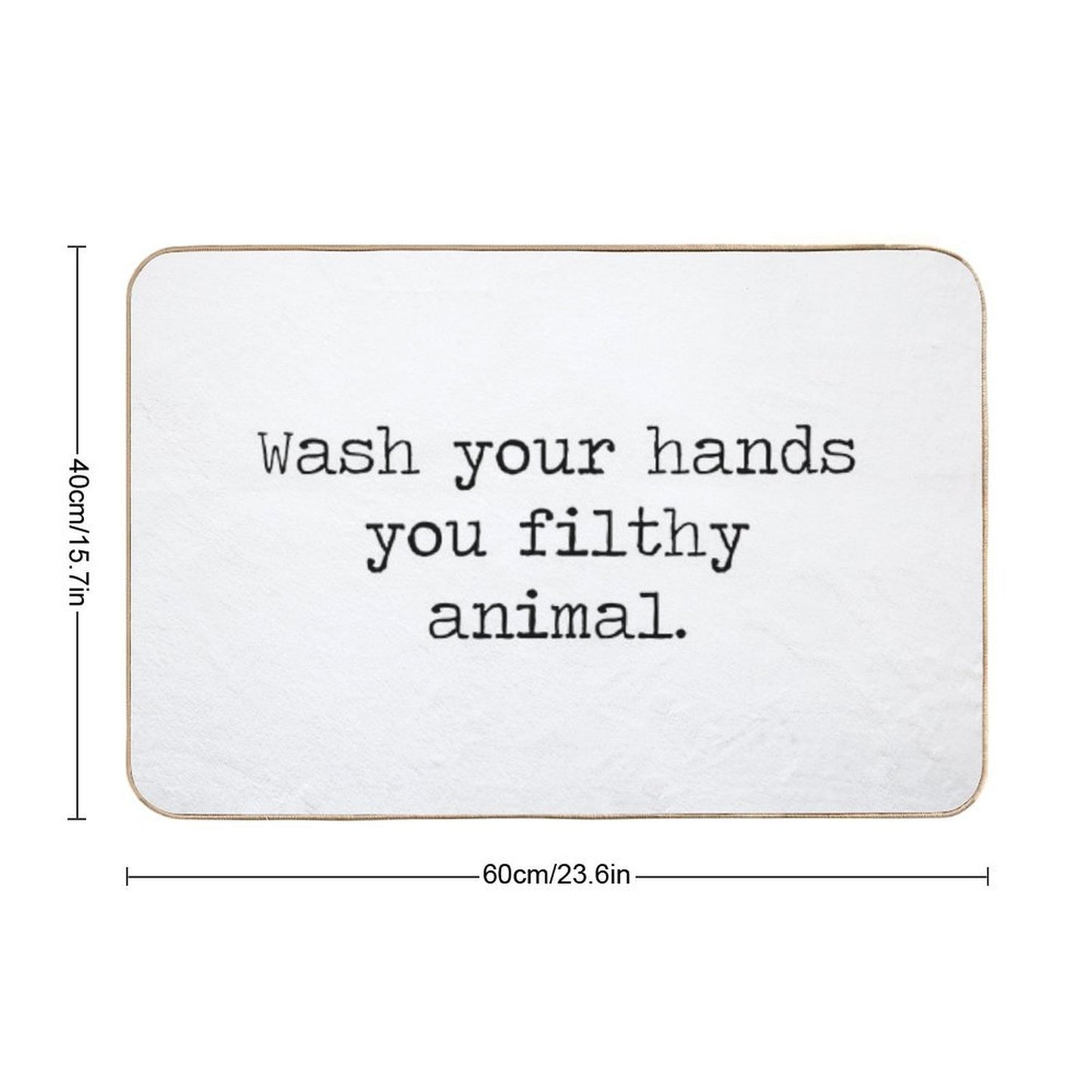 Wash Your Hands You Filthy Animal Rapid-Drying Bath Mat