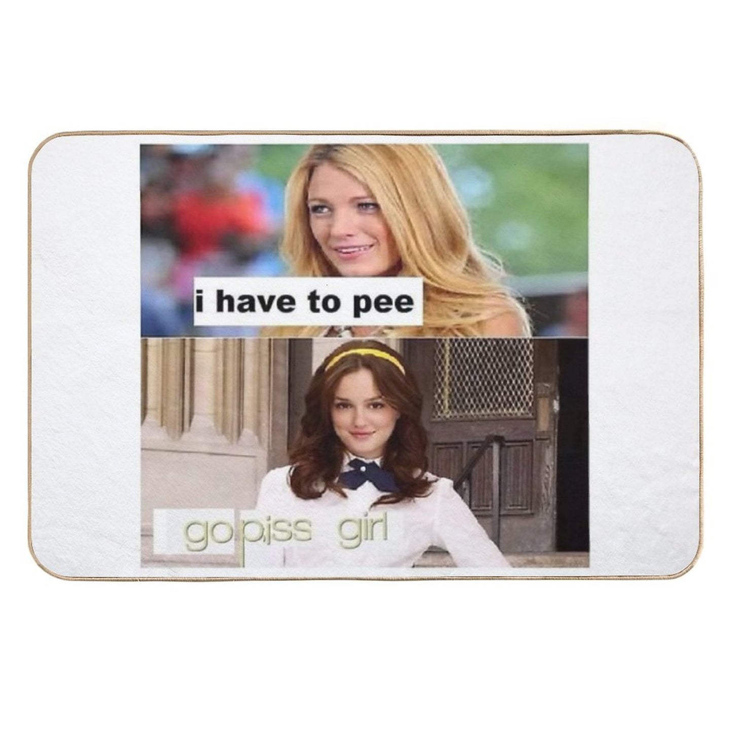 I Have to Pee Go Piss Girl High-Traffic Bath Mat