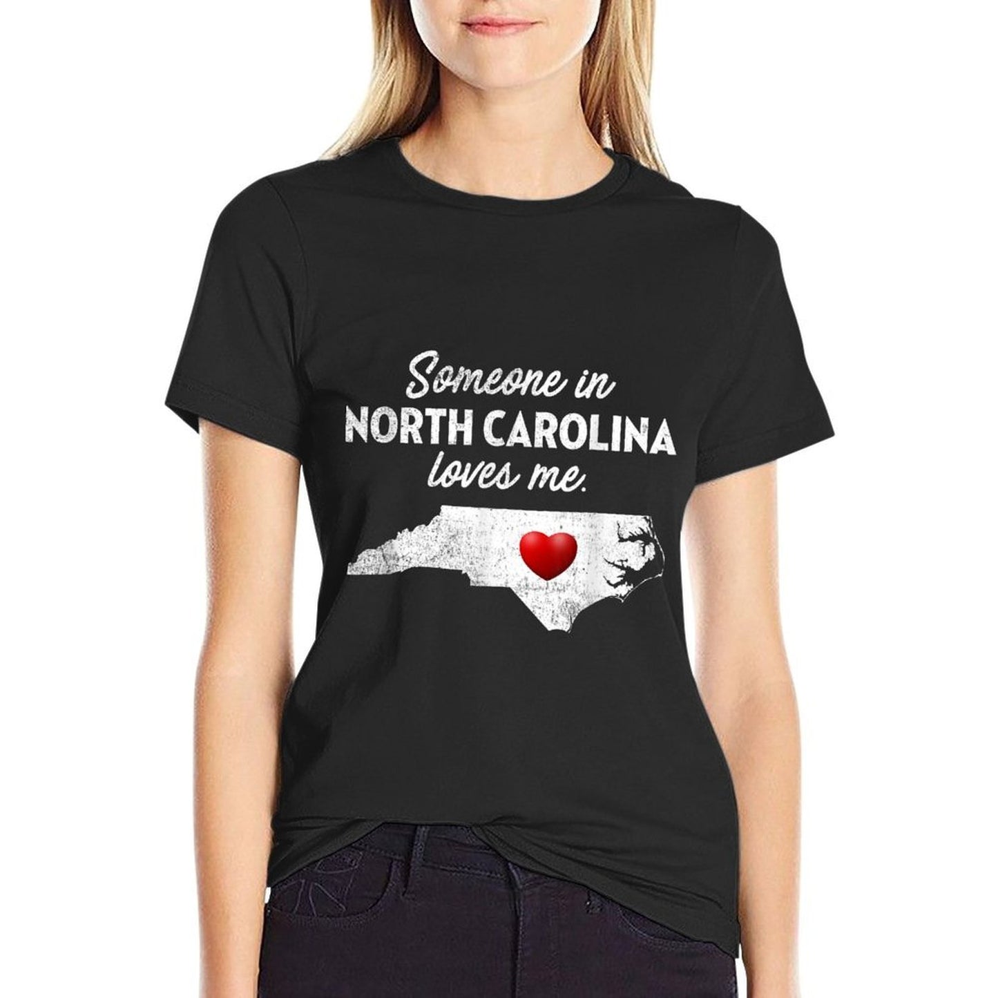 Someone In North Carolina Loves Me - North Carolina  Quick-drying T-Shirt