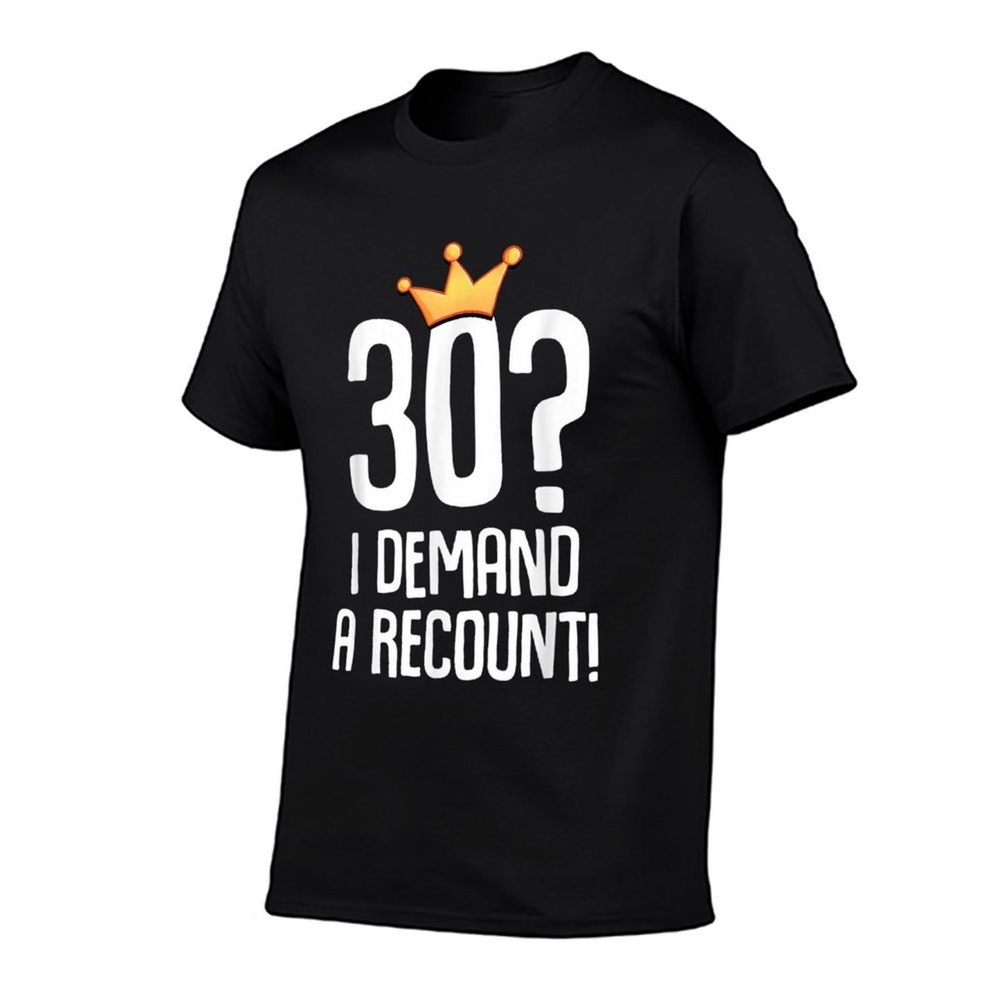 30 Years Man Woman Humor Recount 30th Birthday Breathable T-Shirt