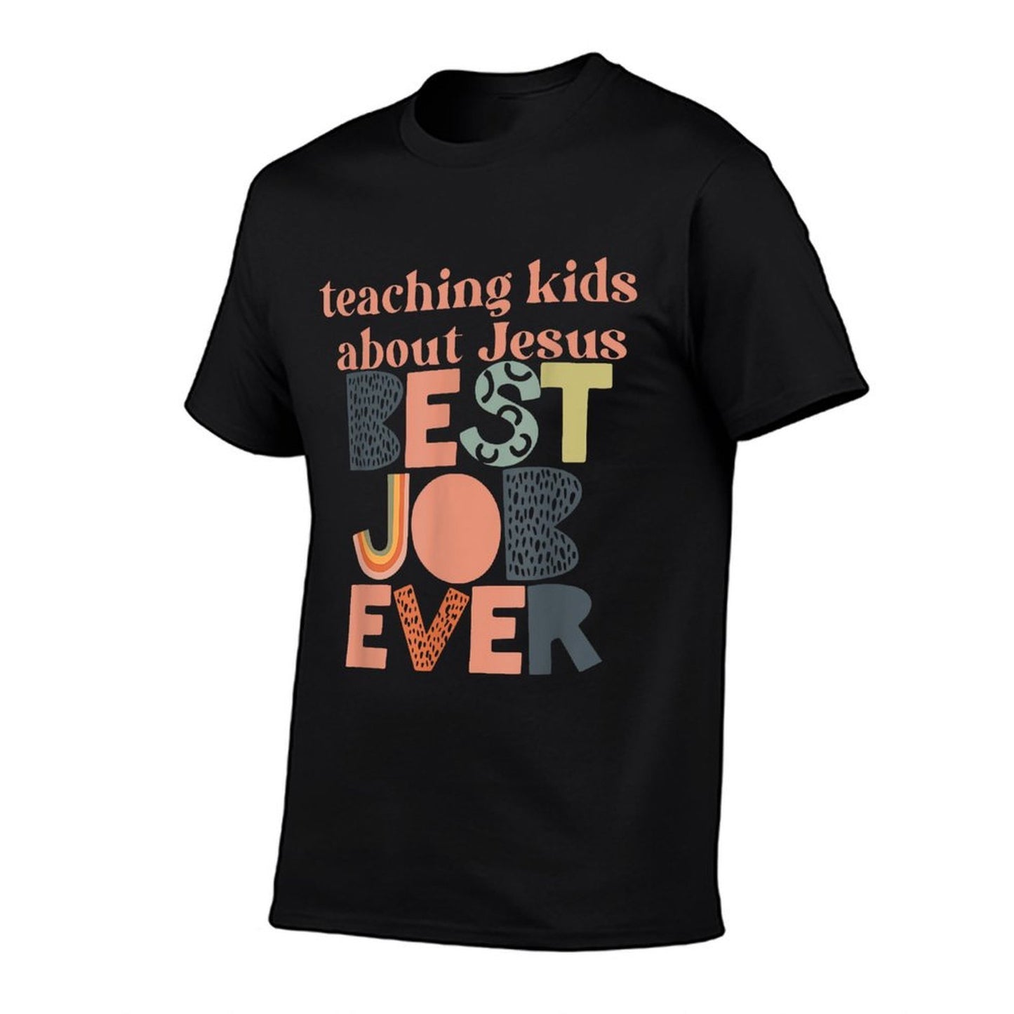 Teaching Kids About Jesus Best Job Ever Versatile T-Shirt