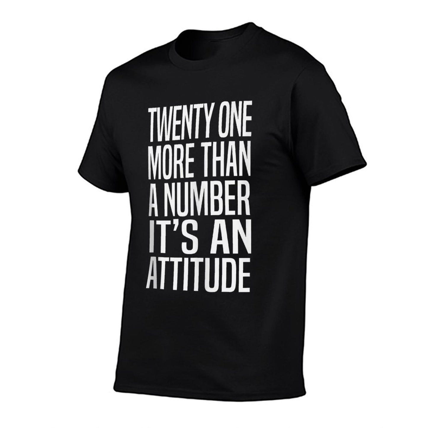 21st Birthday, More Than A Number, It's An Attitude Versatile T-Shirt