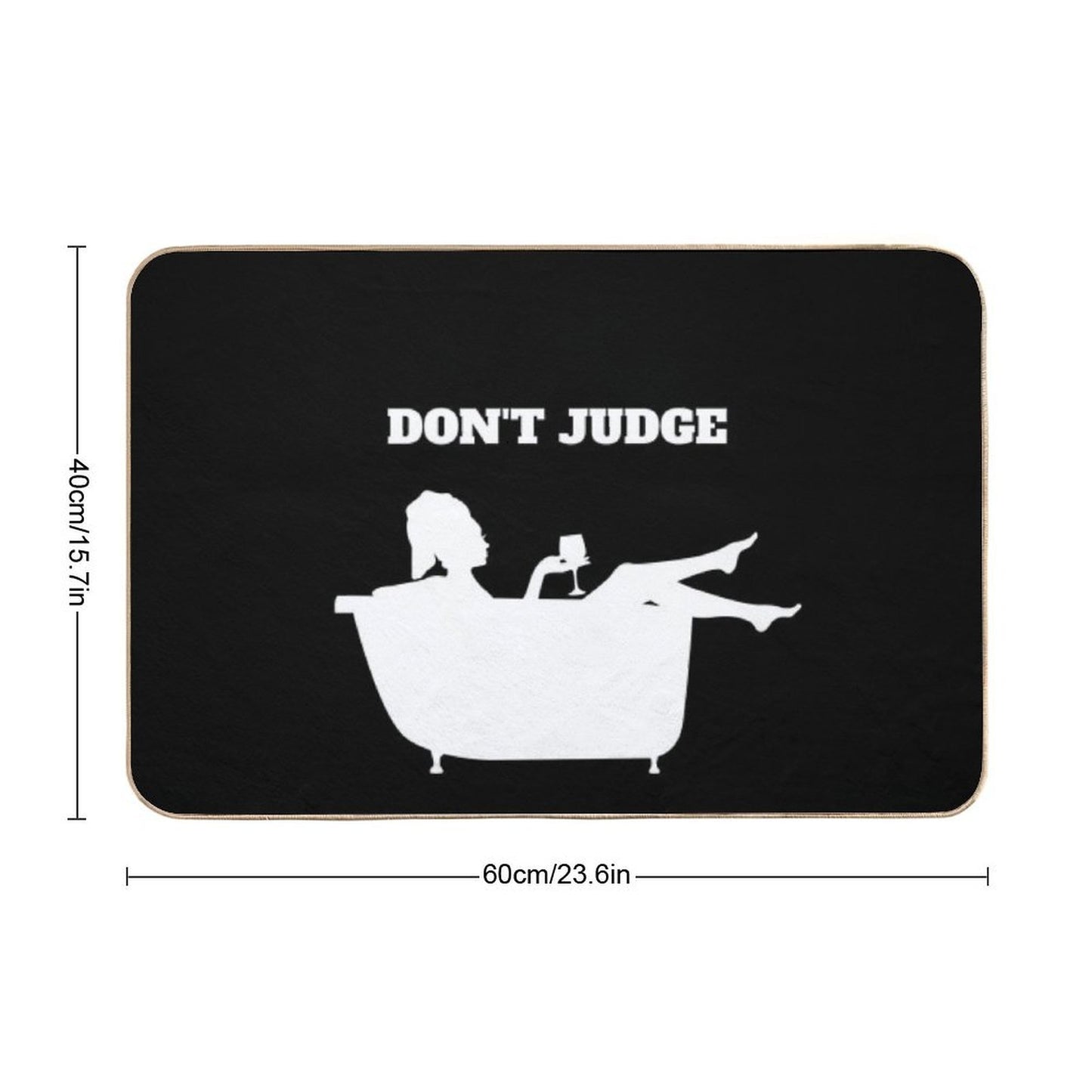 Funny Don't Judge I Bathe With Wine Easy To Clean Bath Mat