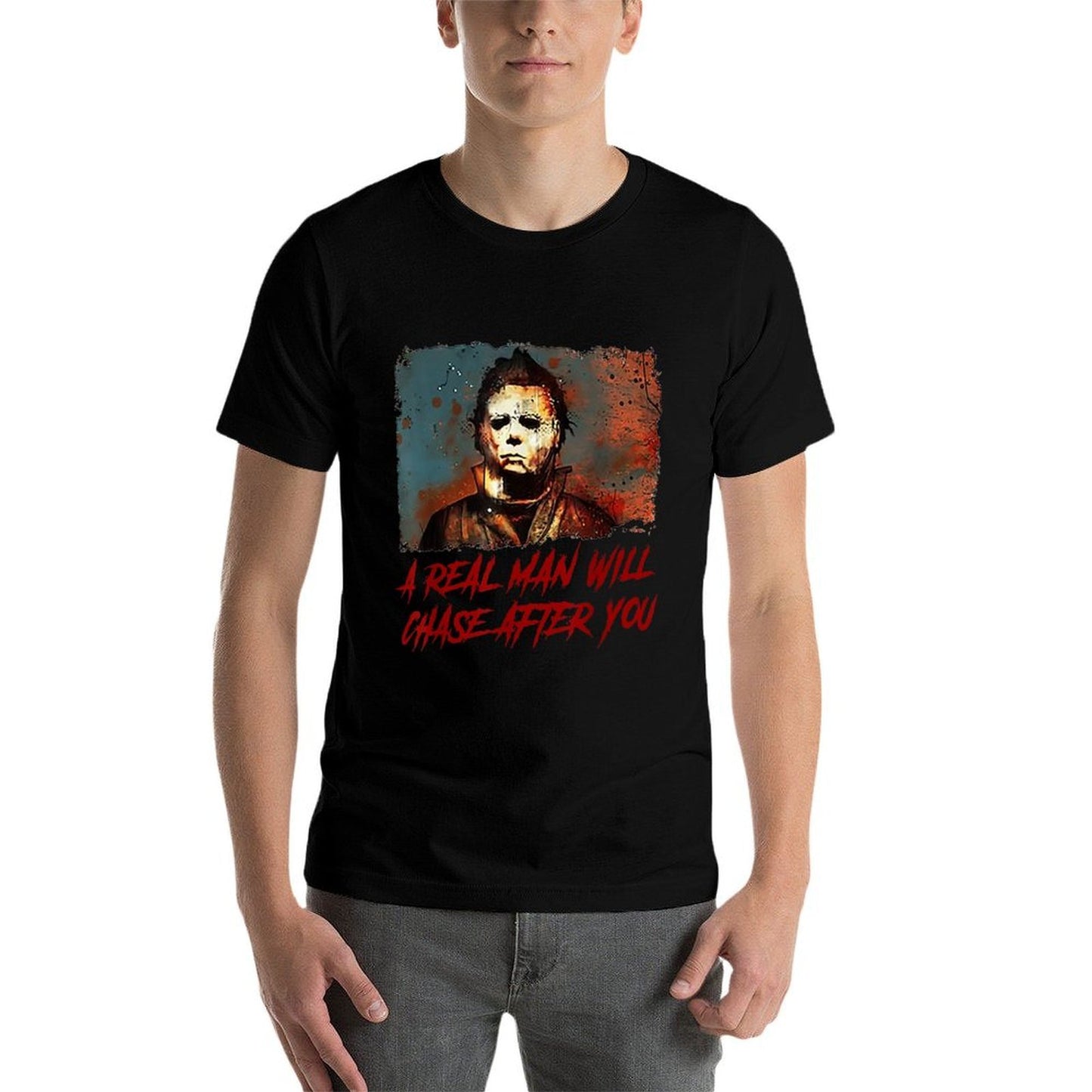 A Real Man Will Chase After You Slim-fit Cut T-Shirt