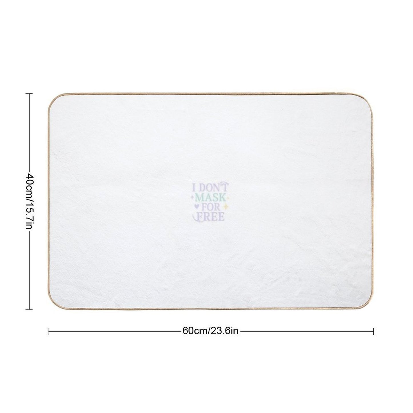 I Don’t Mask For Free Versatile Bath Mat